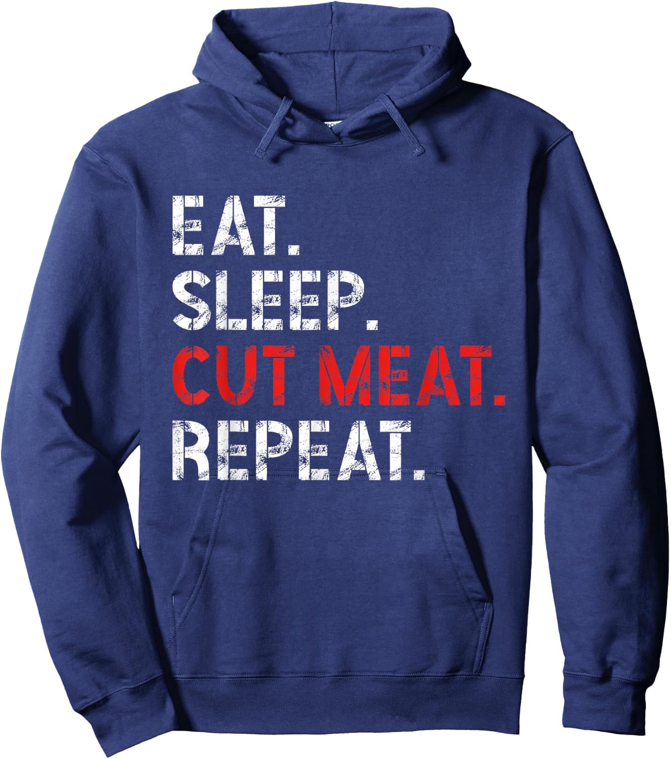 Eat Sleep Cut Meat Repeat Meat Lover Butcher Men Hoodie - Hoodie | Navy