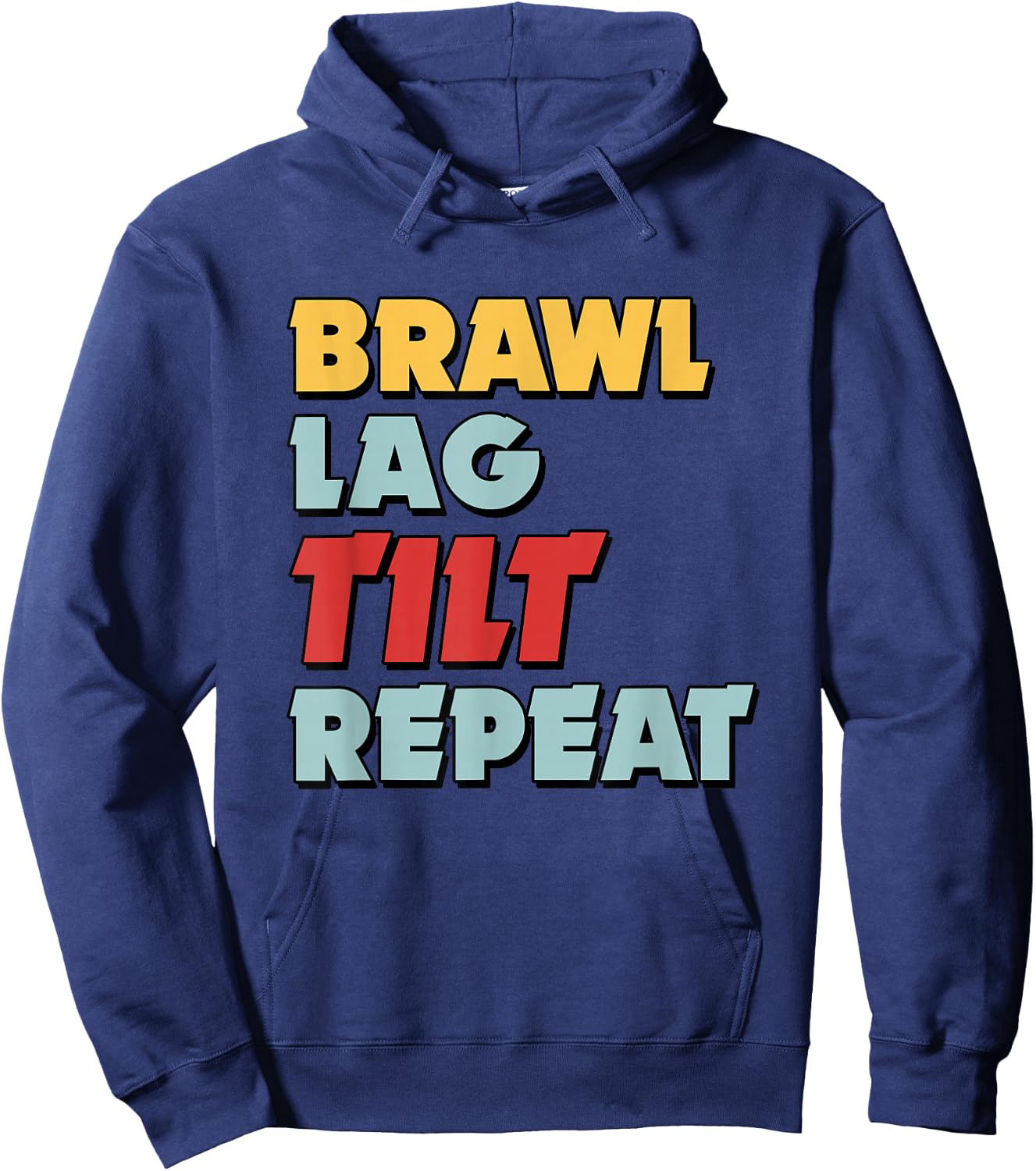 Brawl, Lag, Tilt, Repeat! Ver. 2 Hoodie - Hoodie | Navy