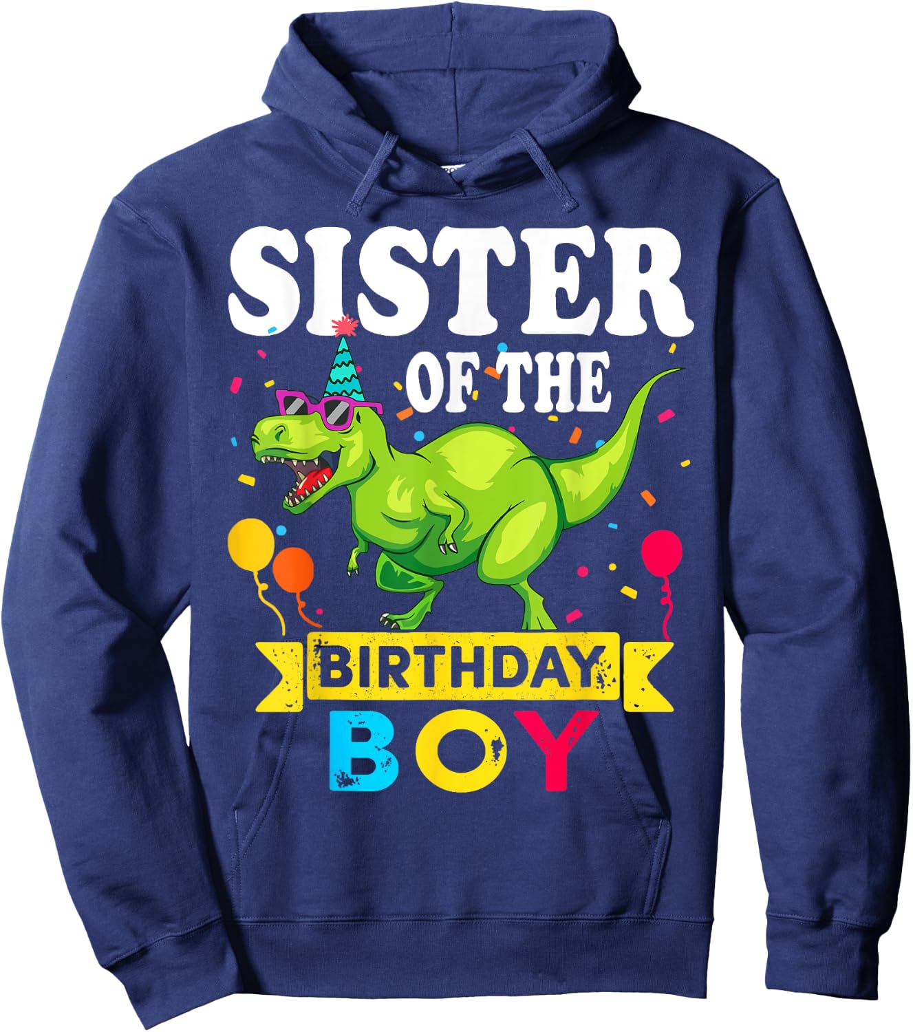 Sister of the Birthday Boy T-Rex RAWR Dinosaur Birthday boy Hoodie - Hoodie | Navy