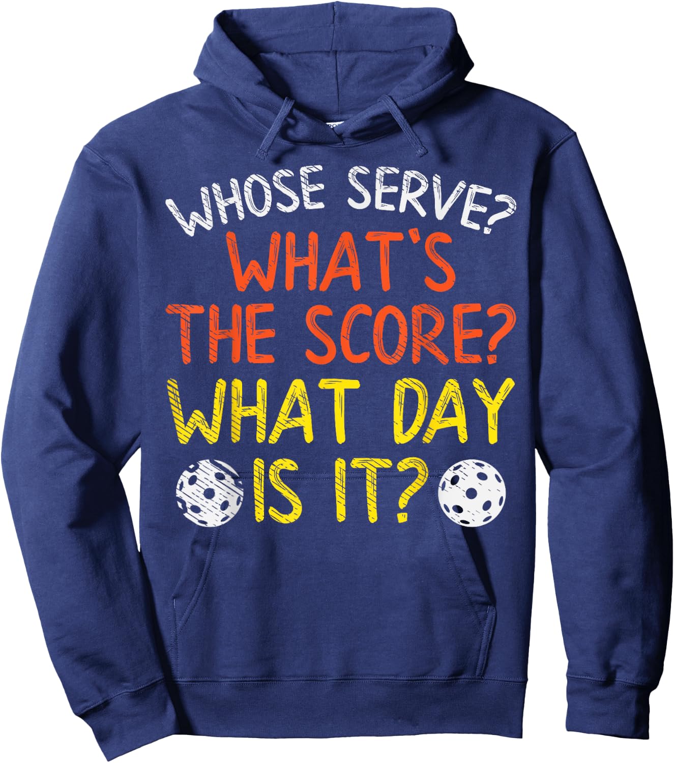 Whose Serve What Score Day Funny Pickleball Pickle Ball Gift Hoodie - Hoodie | Navy