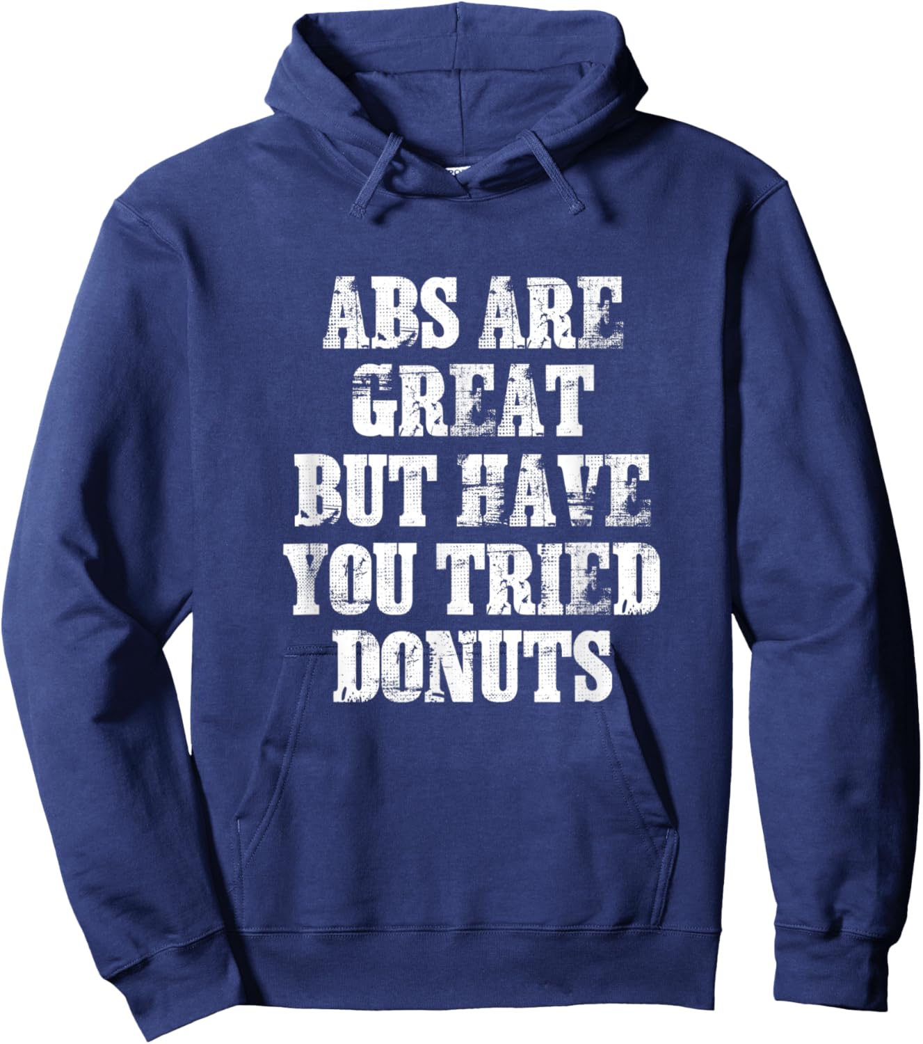 ABS Are Great But Have You Tried Donuts Six Pack Food Joke Hoodie - Hoodie | Navy