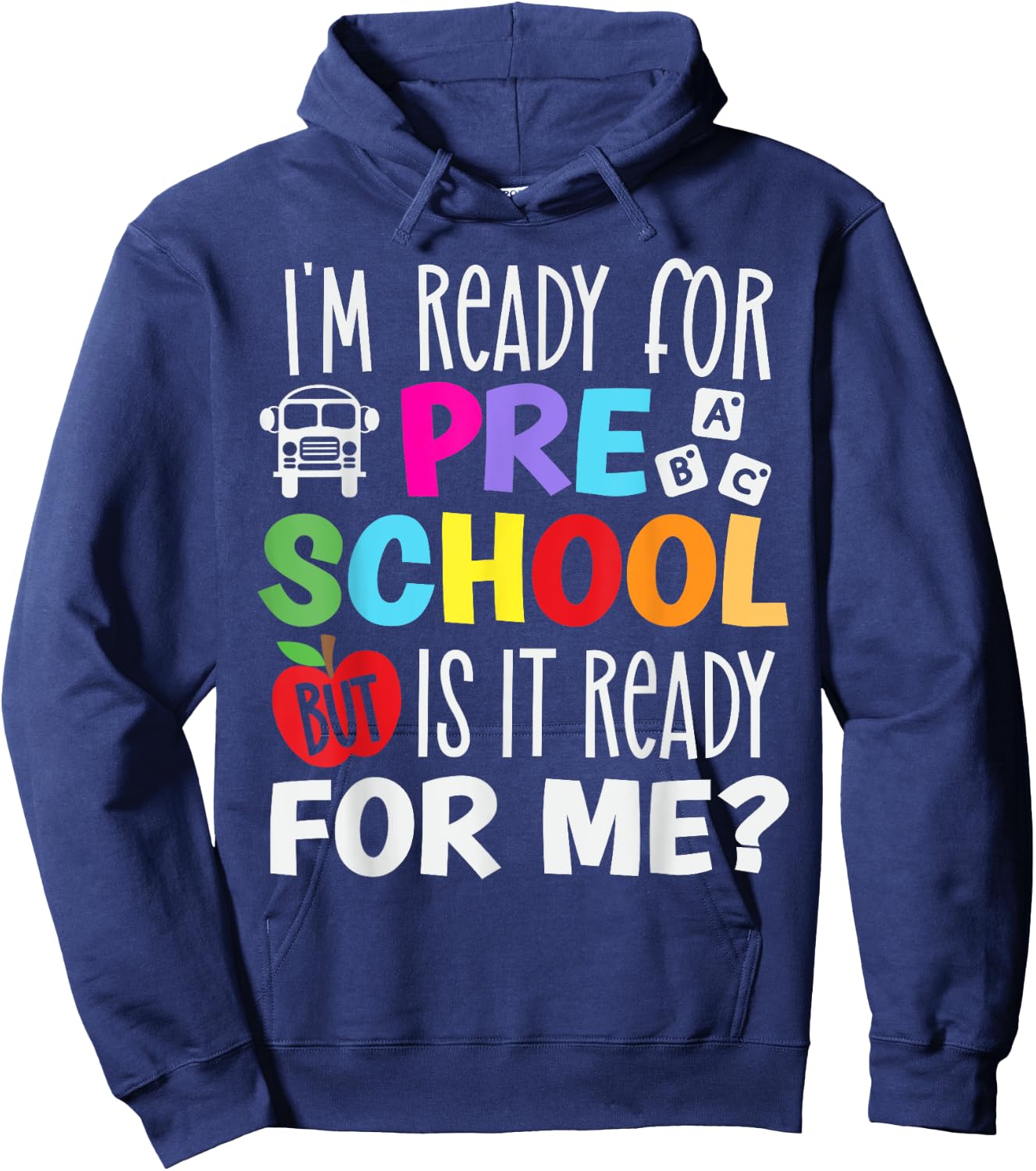 I am ready for preschool, But is it ready for me? Hoodie - Hoodie | Navy