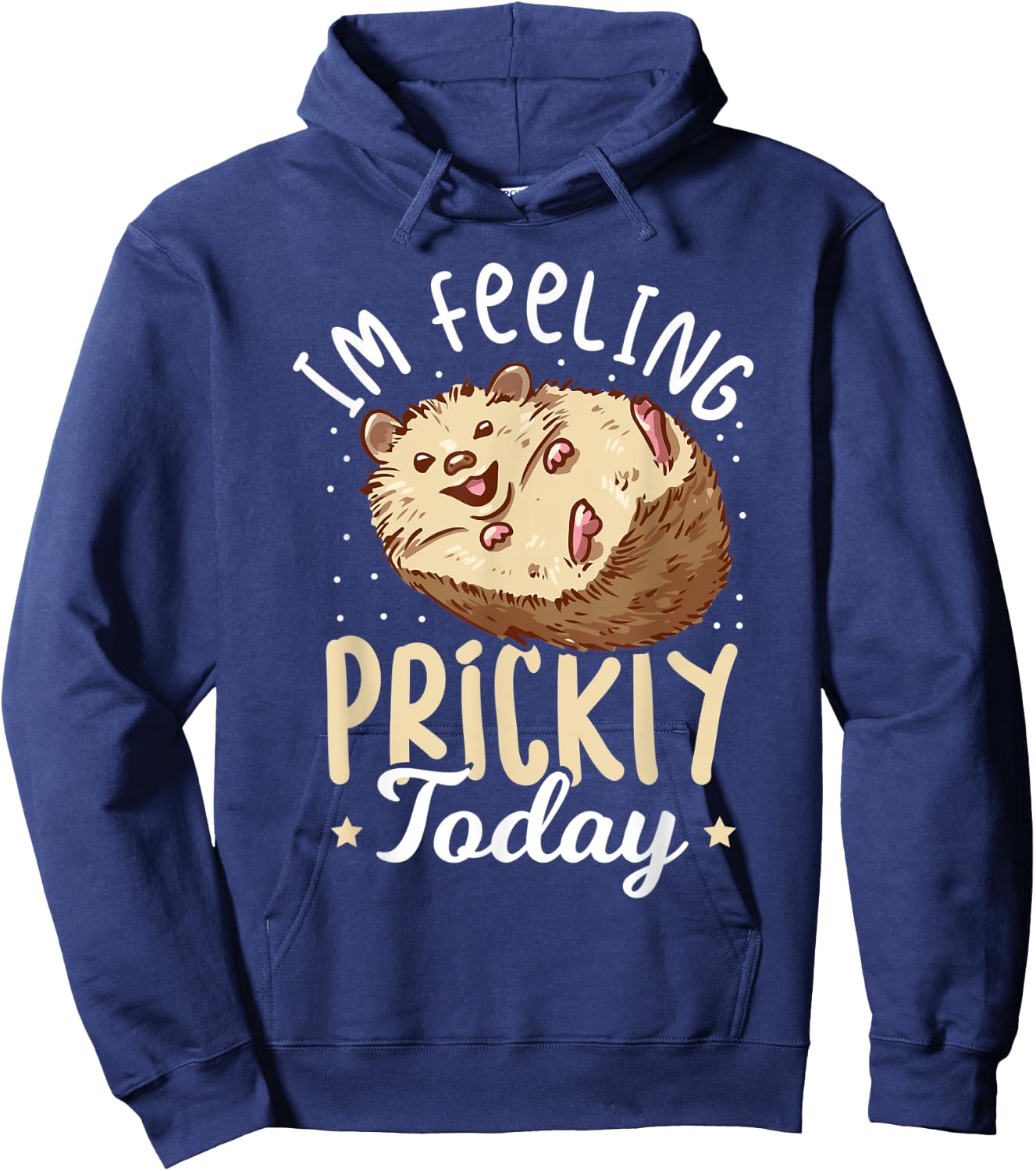 Hedgehog Im Feeling Prickly Today - Women Hedgehog Hoodie - Hoodie | Navy