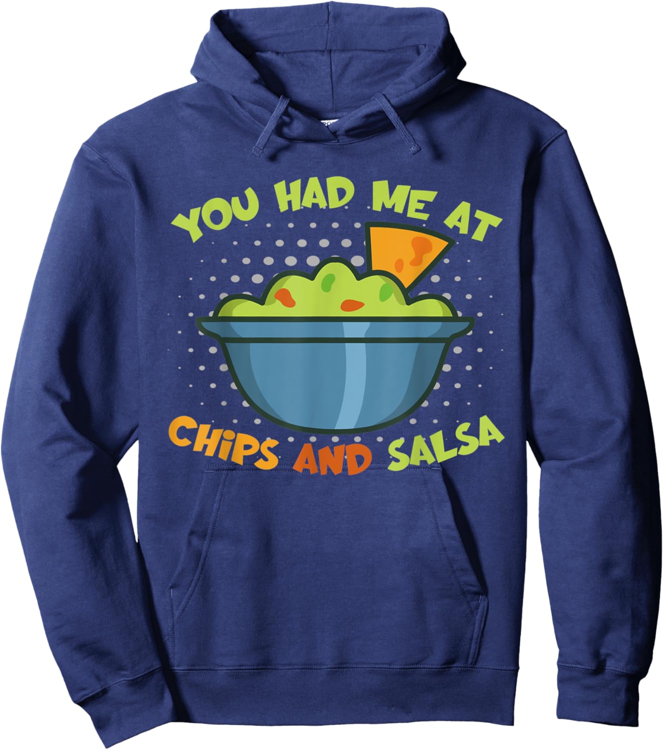 Funny You Had Me At Potato Chips And Guacamole Salsa Hoodie - Hoodie | Navy