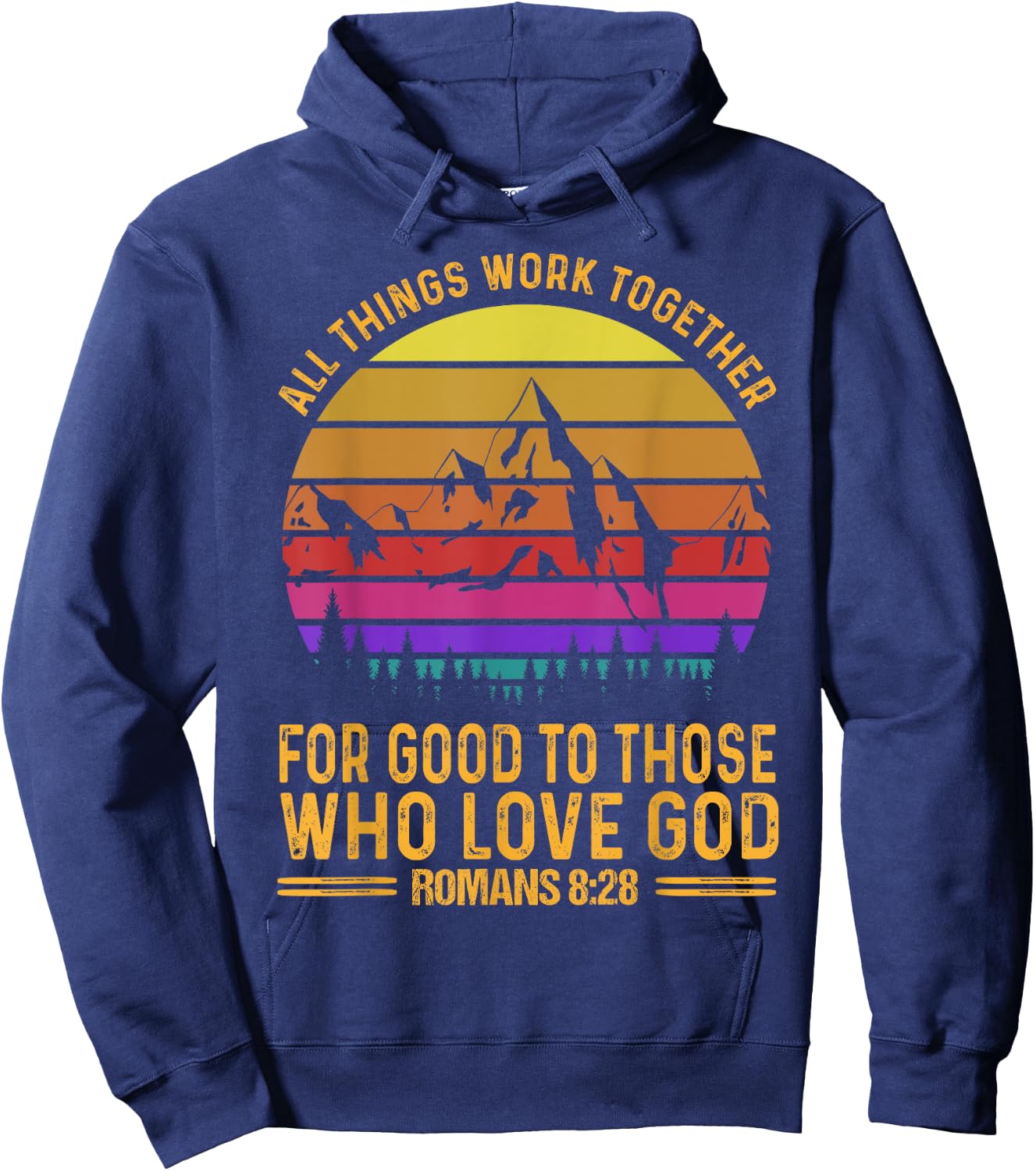 All Things Work Together For Good To Those Who Love God Hoodie - Hoodie | Navy
