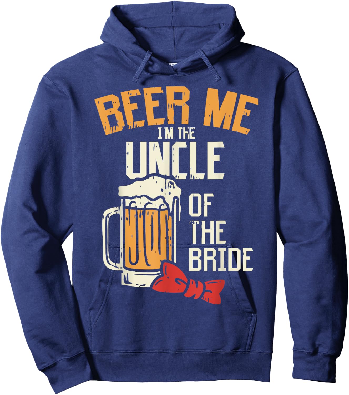 Beer Me Im The Uncle Of Bride Wedding Party Rehearsal Dinner Hoodie - Hoodie | Navy