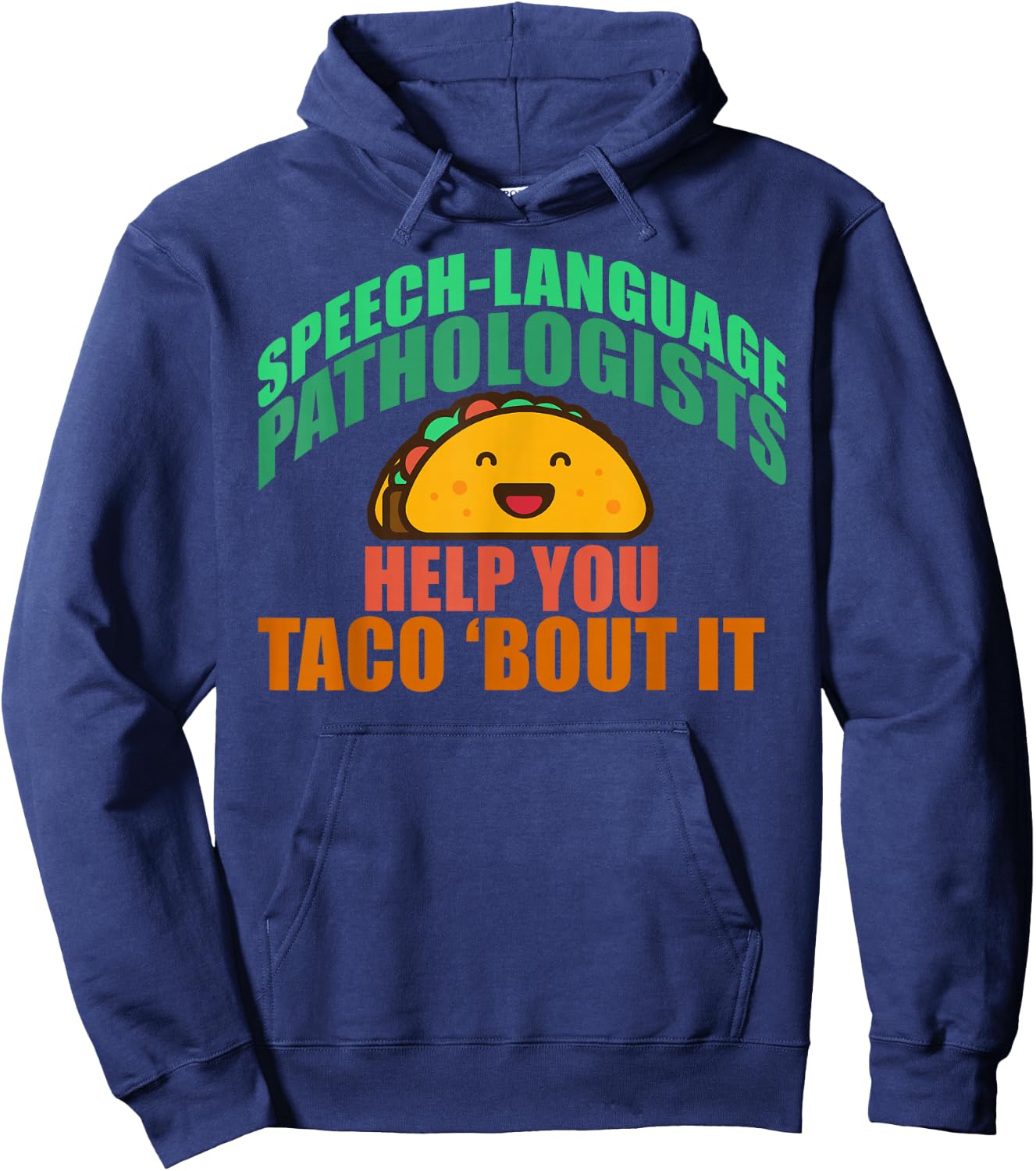 Speech Language Pathologists Help You Taco 'bout it Hoodie - Hoodie | Navy