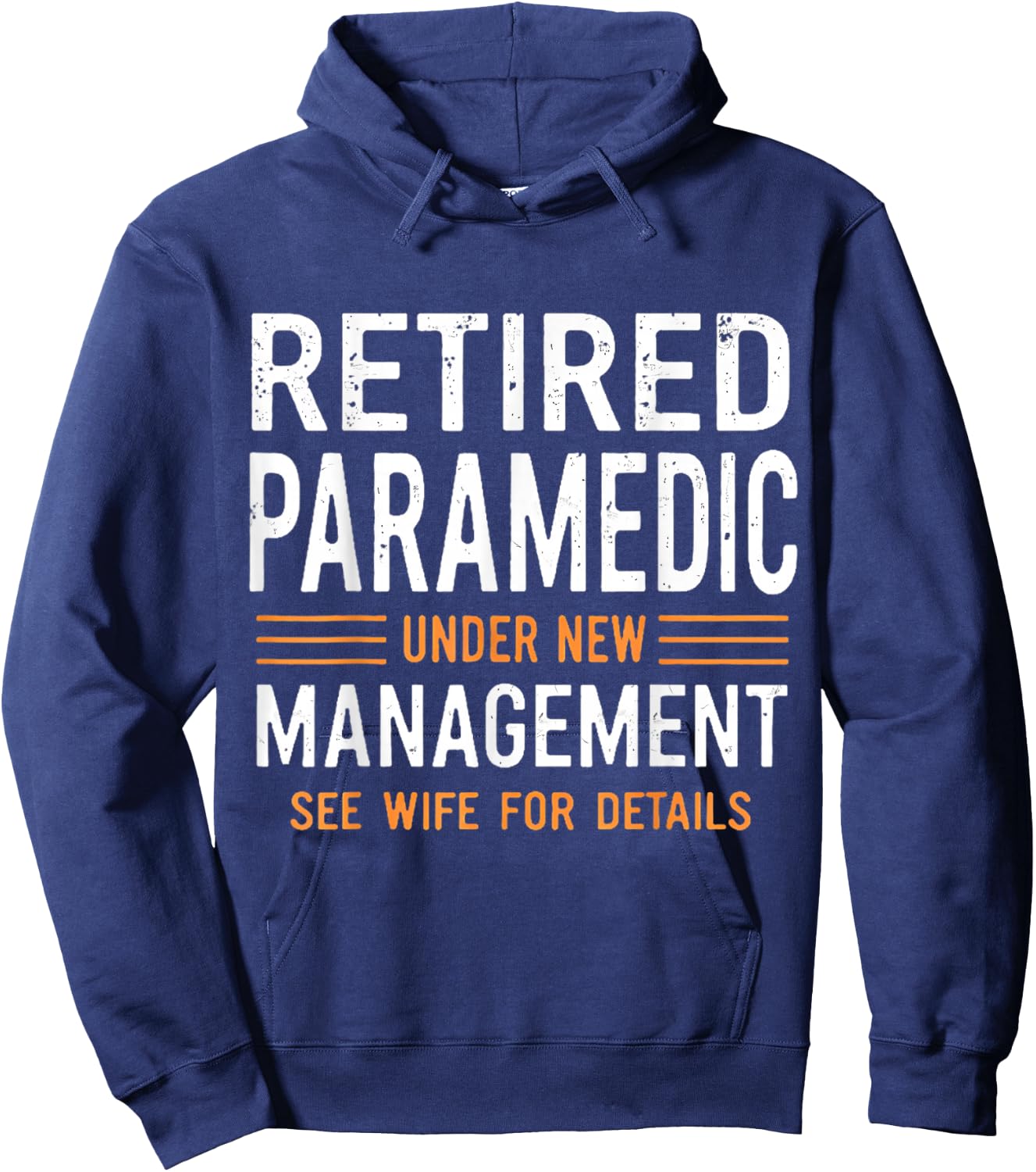 Retired Paramedic Under New Management See Wife For Details Hoodie - Hoodie | Navy