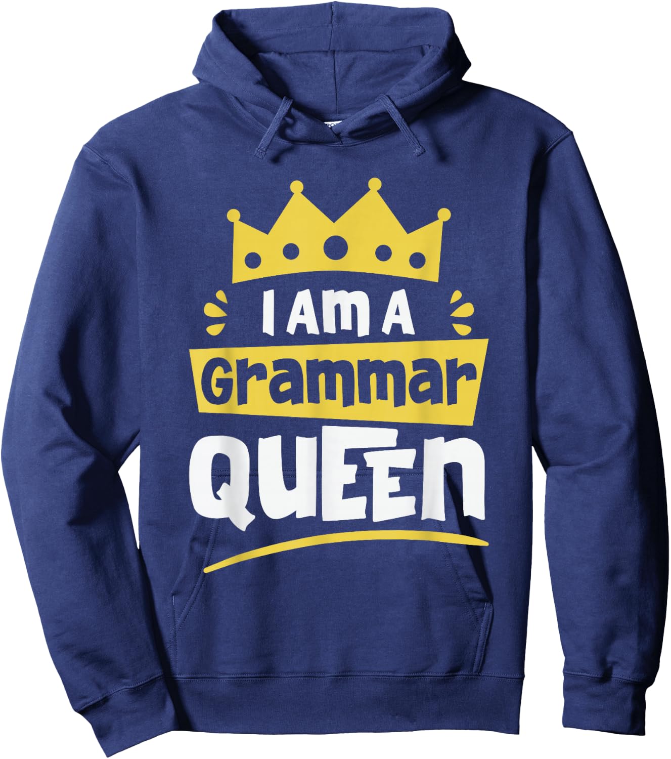 I am A Grammar Queen Funny English Teacher Men Women Hoodie - Hoodie | Navy