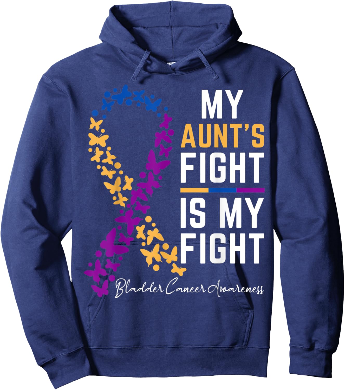 My Aunt's Fight is My Fight Support Bladder cancer awareness Hoodie - Hoodie | Navy