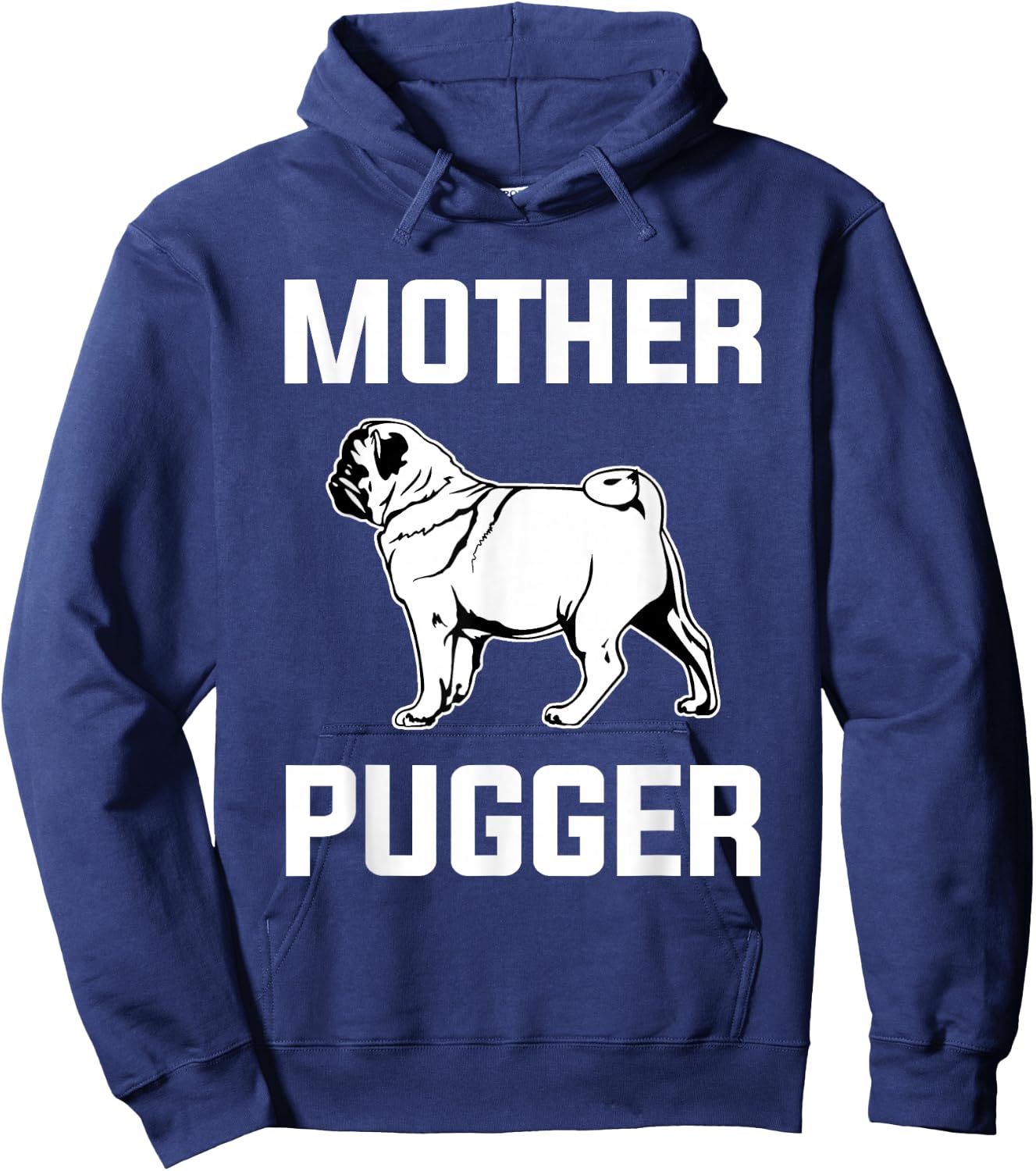 Mother Pugger Funny Pug Lover Pug Mom Gift Hoodie - Hoodie | Navy