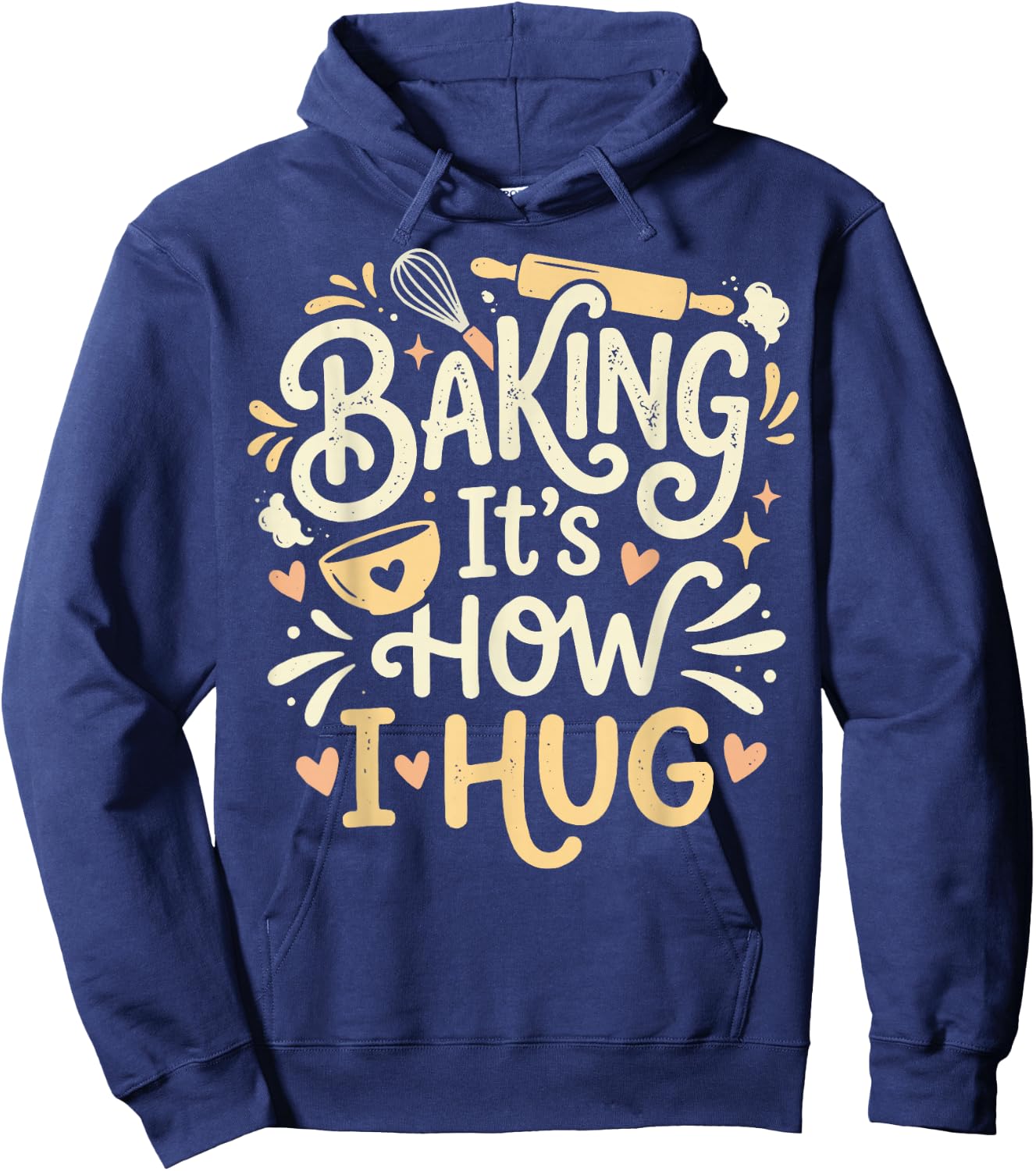 Baking It's How I Hug Hoodie - Hoodie | Navy