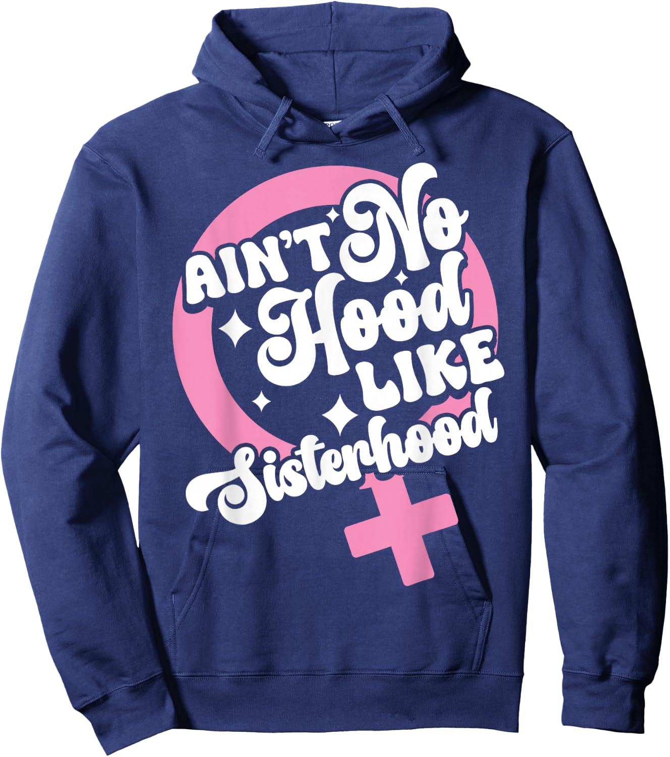 Ain't No Hood Like Sisterhood Sisters BFF Sistas Hoodie - Hoodie | Navy