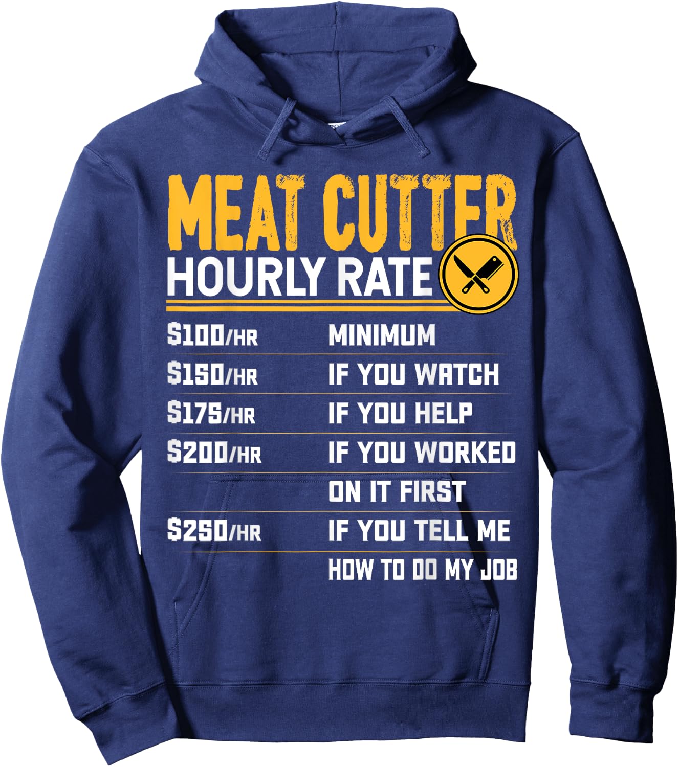 Funny Meat Cutter Hourly Rate - Butchery Butcher Meat Cutter Hoodie - Hoodie | Navy