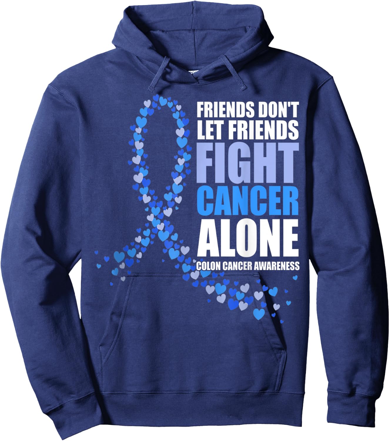 Friends Don't let Friends Fight Cancer Alone Colon Cancer Hoodie - Hoodie | Navy