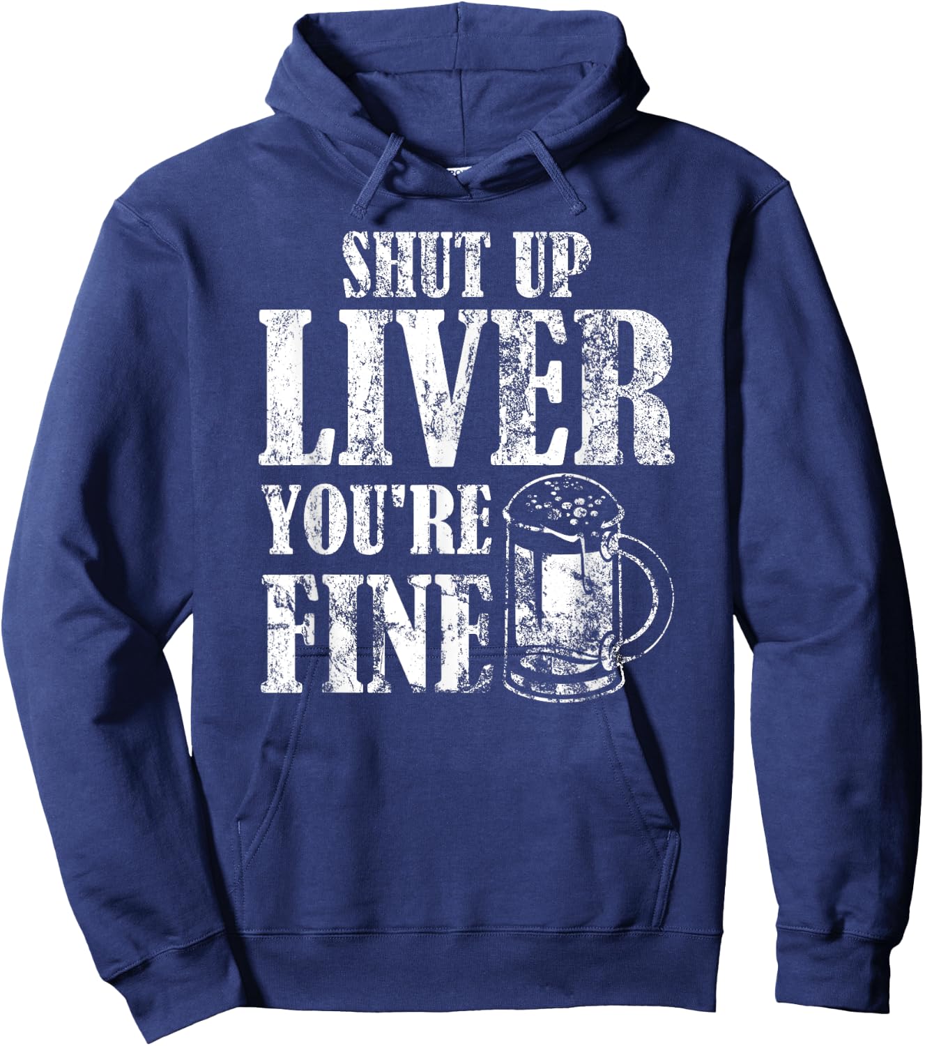 Beer Pub Crawl Drinking Gifts Shut Up Liver Youre Fine Hoodie - Hoodie | Navy