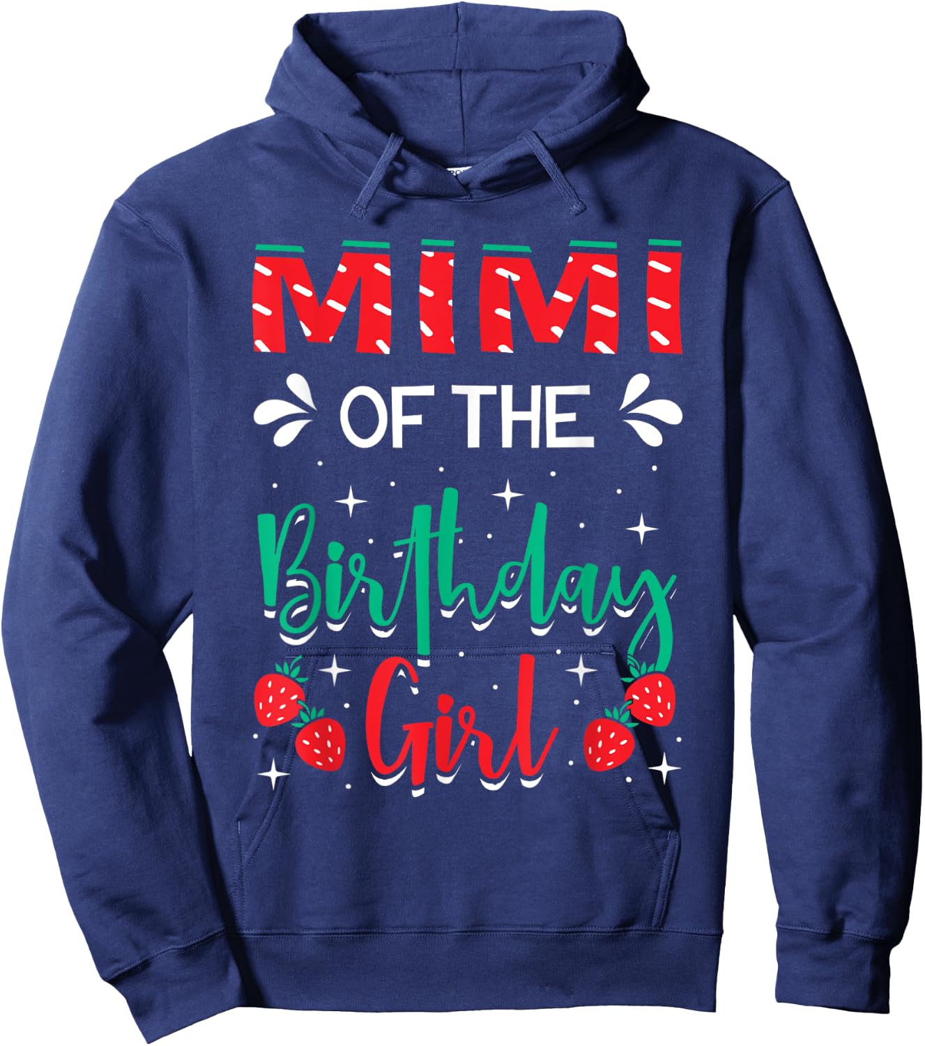 Mimi Of The Birthday Girl Strawberry Themed B-day Party Hoodie - Hoodie | Navy