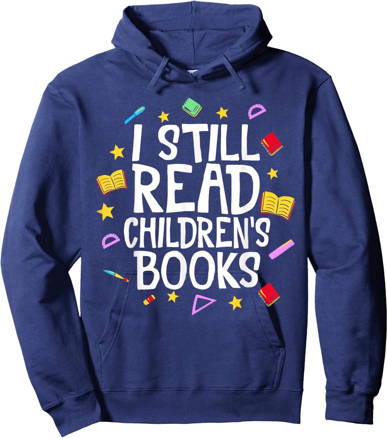 I Still Read Children's Books Reading Books Librarian Hoodie - Hoodie | Navy
