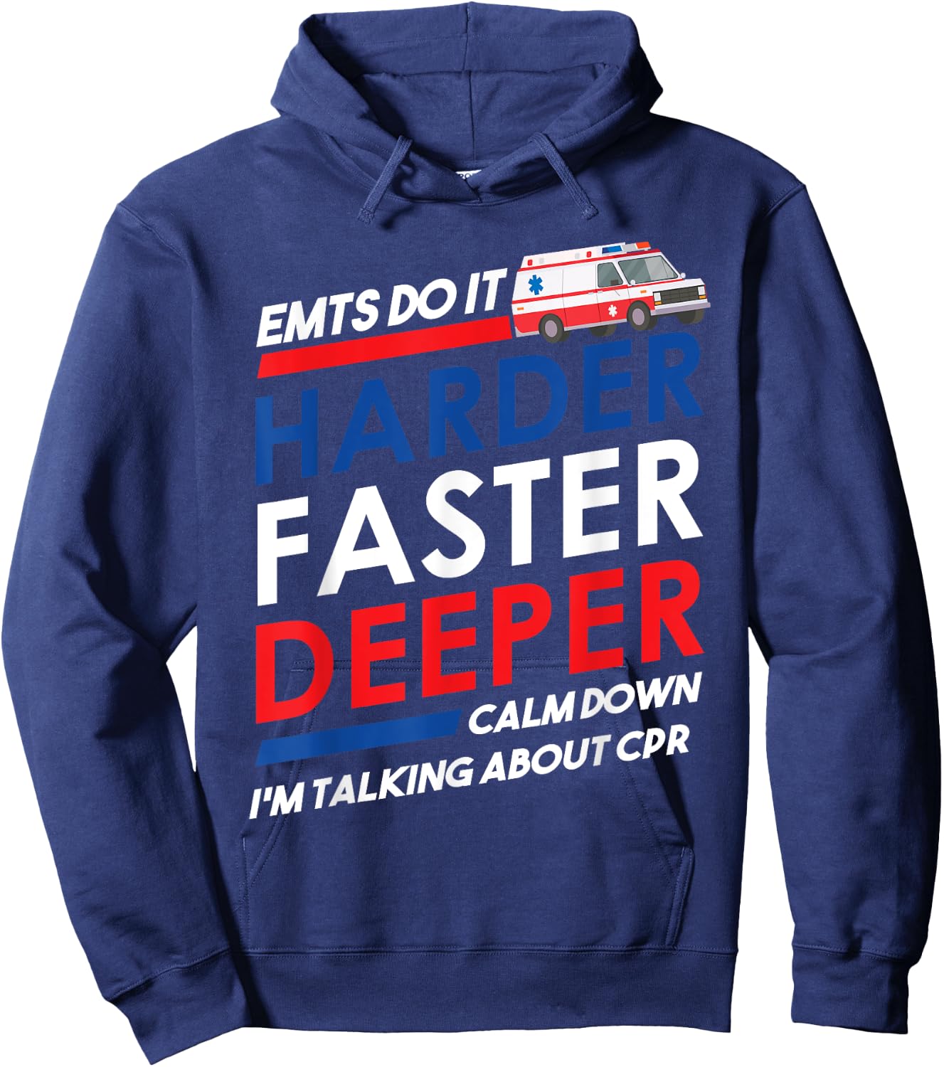 EMT Gifts Do It Harder Faster Deeper Funny EMT-B EMS graphic Hoodie - Hoodie | Navy