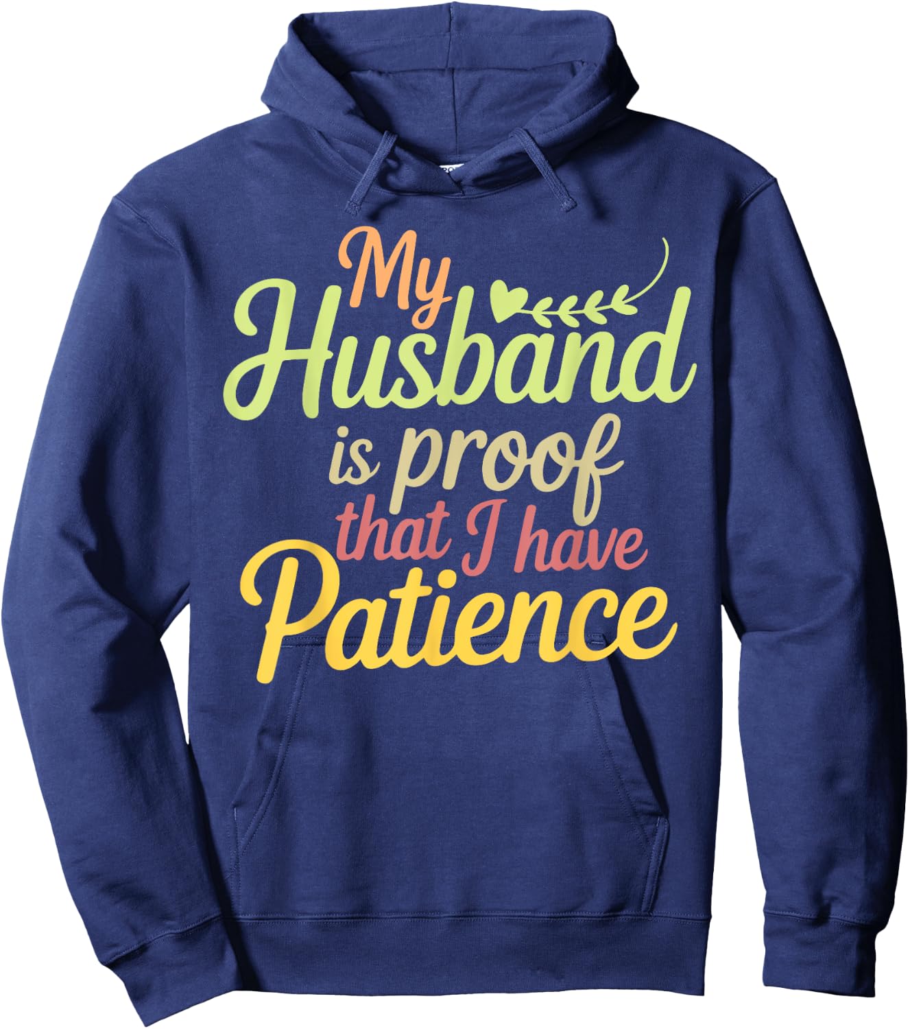 Funny My Husband is Proof That I Have Patience Wife Saying Hoodie - Hoodie | Navy