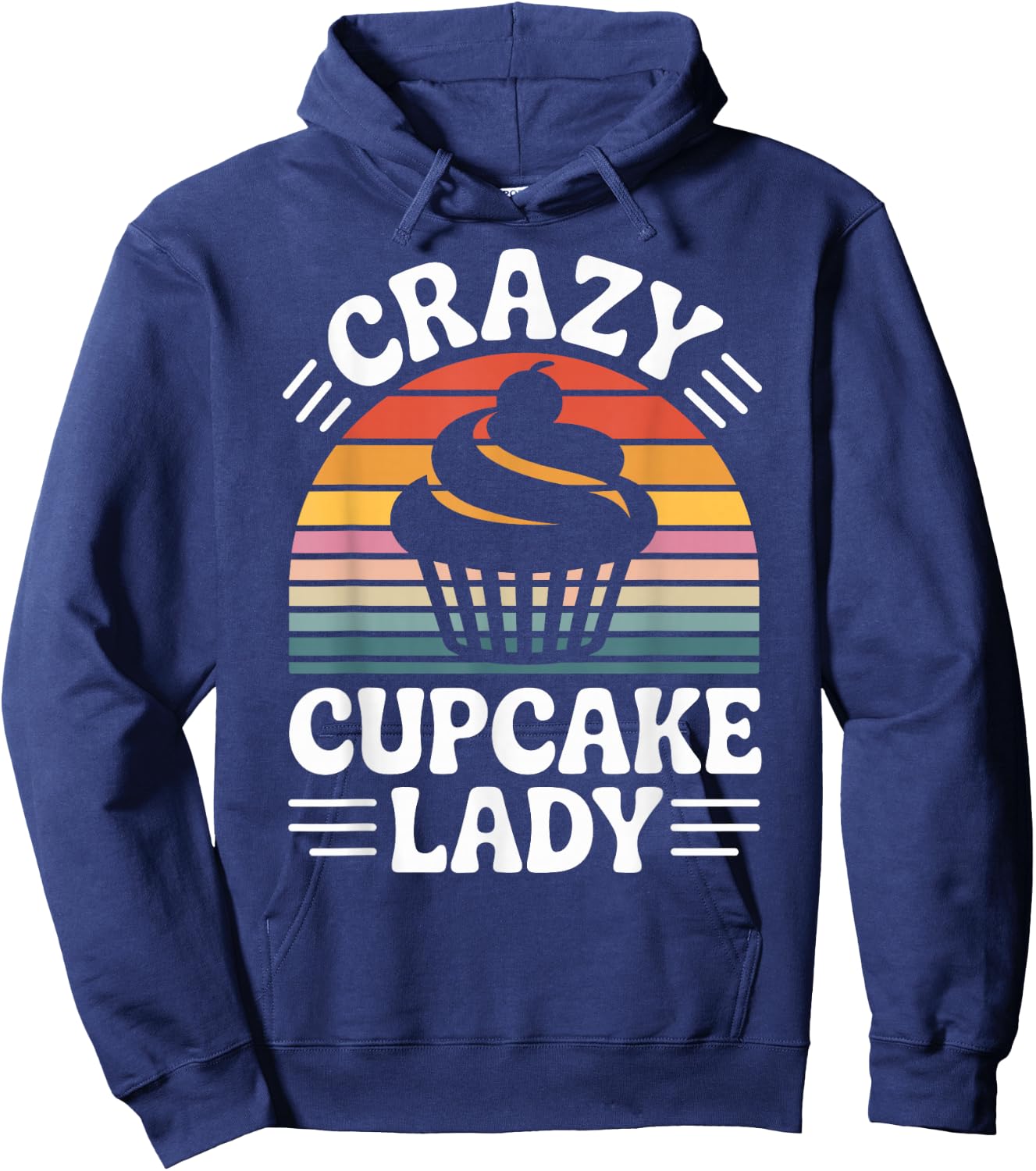 Crazy Cupcake Lady Funny Cupcake Lover Pastry Baker Hoodie - Hoodie | Navy