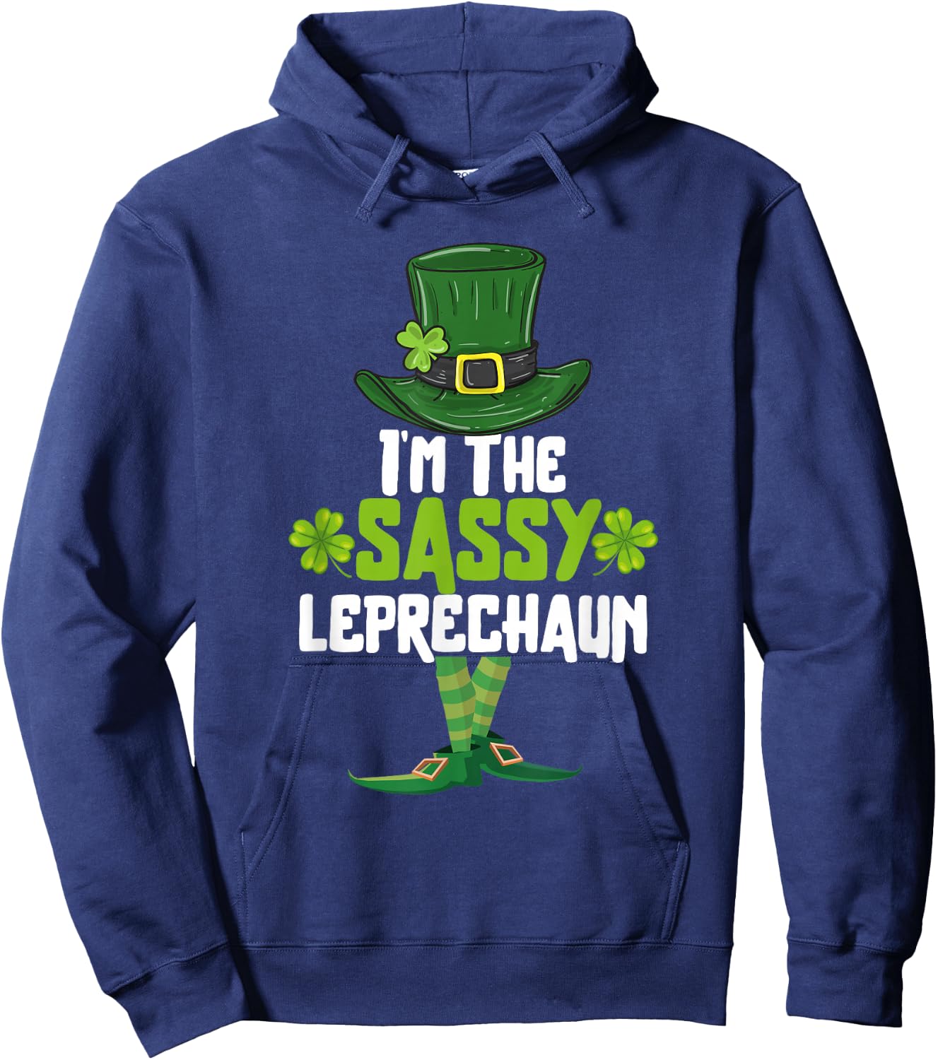 I'm the Sassy Leprechaun Matching St Patrick's Day Costume Hoodie - Hoodie | Navy