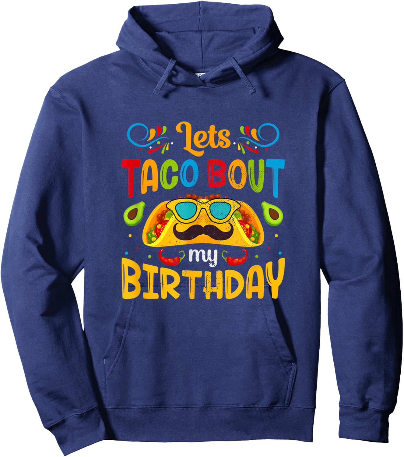 Cinco De Mayo Lets Taco About My Birthday Mexican Hoodie - Hoodie | Navy