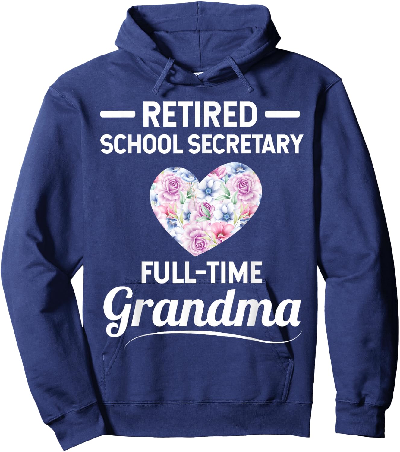Retired School Secretary - Full-Time Grandma Hoodie - Hoodie | Navy