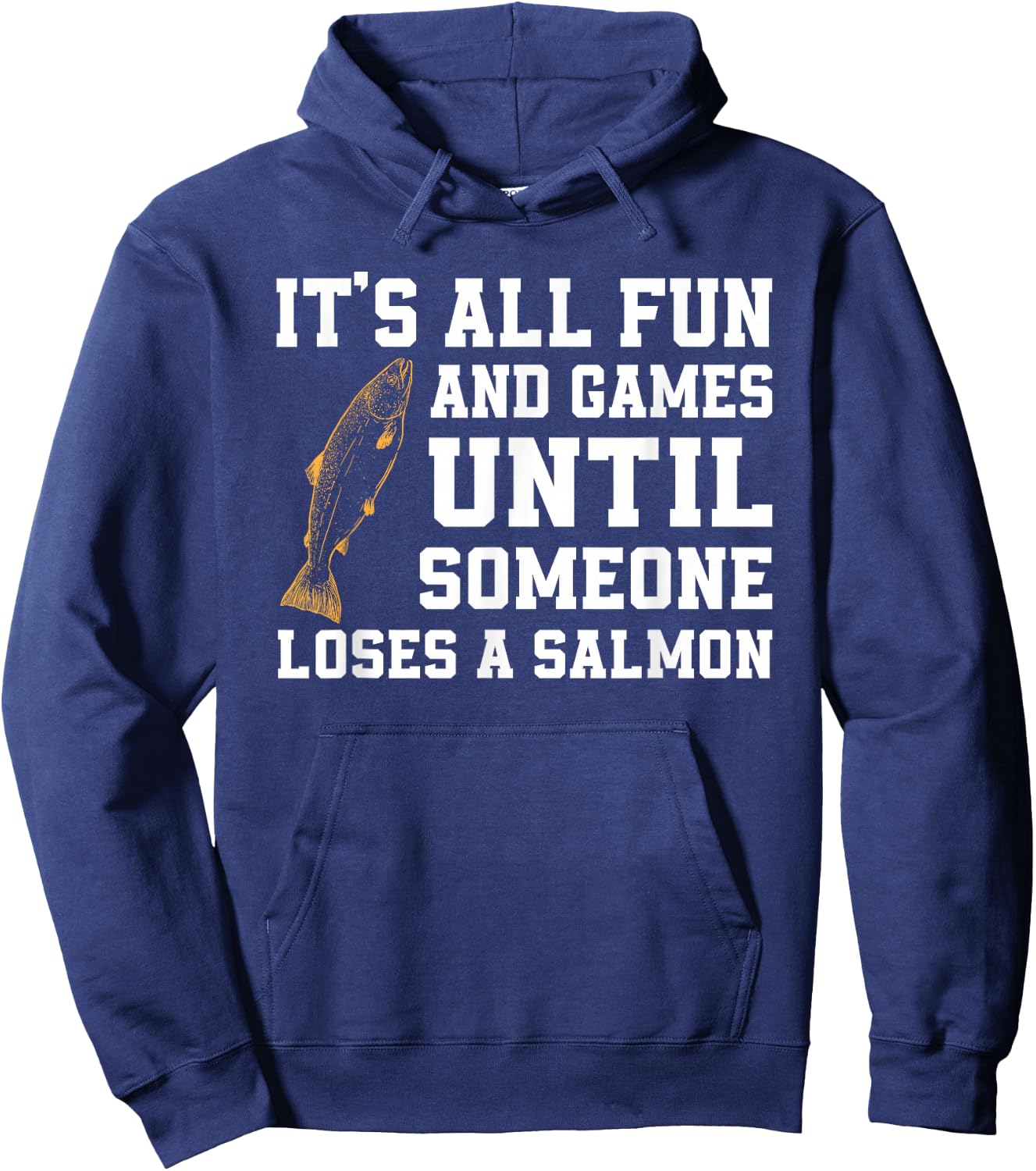 Funny Salmon Fishing Quote Alaska Angler Hoodie - Hoodie | Navy