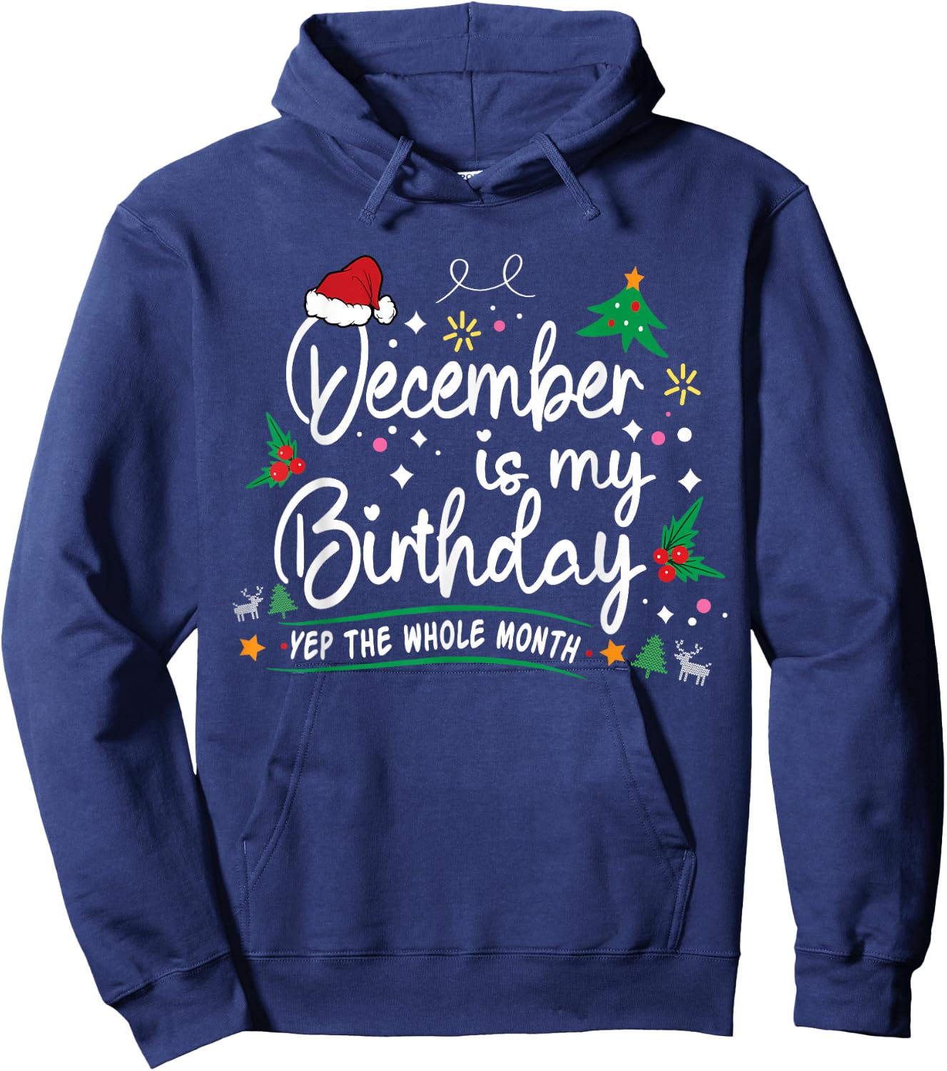 December Is My Birthday, Yep The Whole Month Funny Girl Hoodie - Hoodie | Navy
