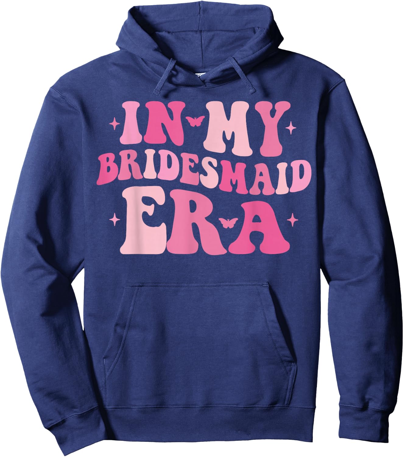 In My Bridesmaid Era Bachelorette Funny Wedding Day Hoodie - Hoodie | Navy