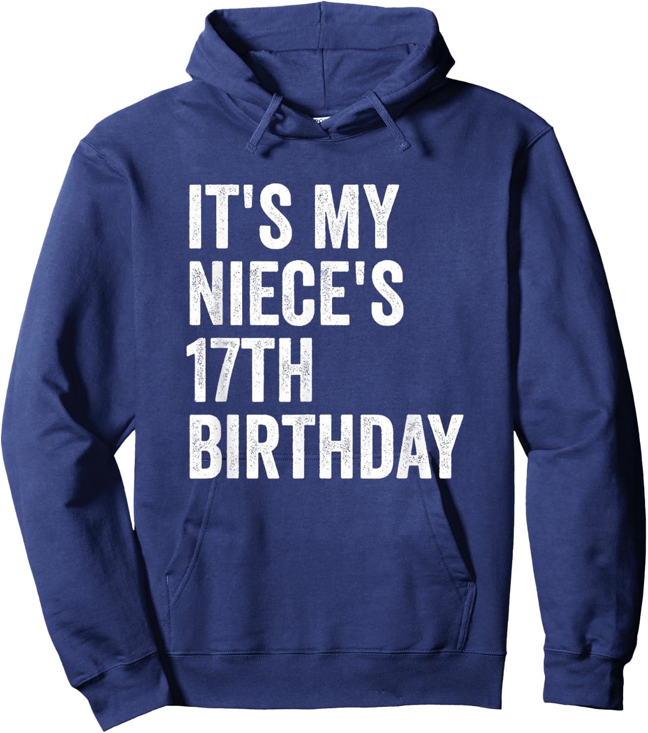 It's My Niece's 17th Birthday Hoodie - Hoodie | Navy
