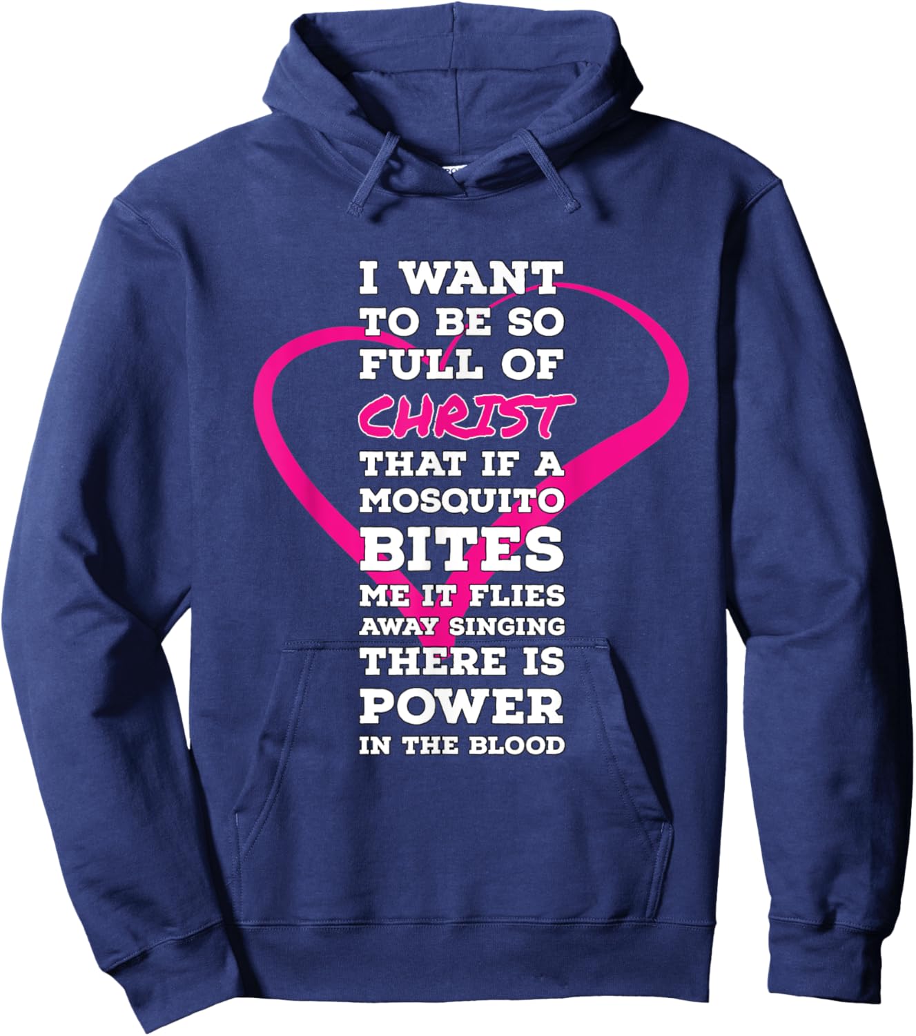 I Want To Be So Full Of Christ Religious Humor Inspirational Hoodie - Hoodie | Navy