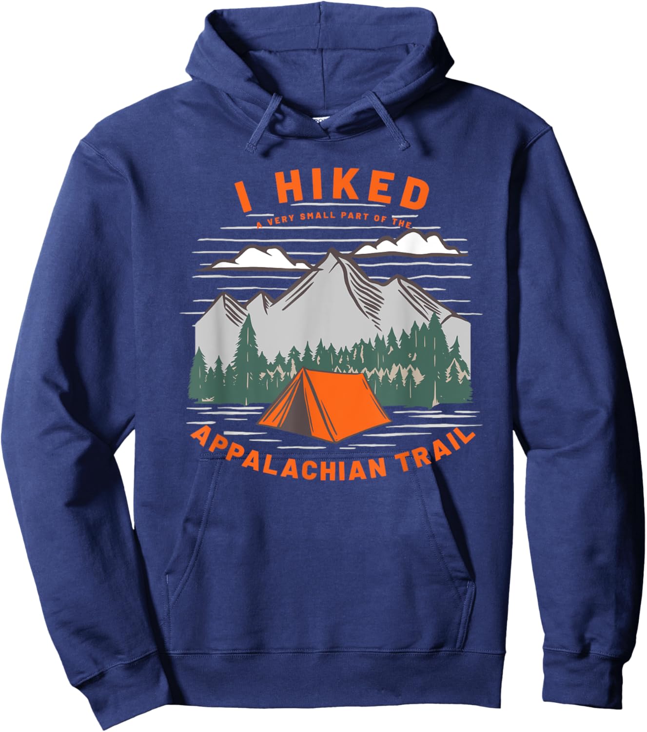 Funny Hiker I Hiked A Very Small Part of Appalachian Trail Hoodie - Hoodie | Navy