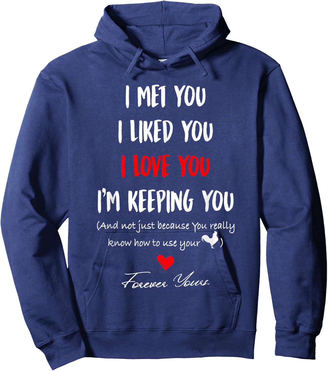 I Met You I Liked You I'm Keeping You Hoodie - Hoodie | Navy