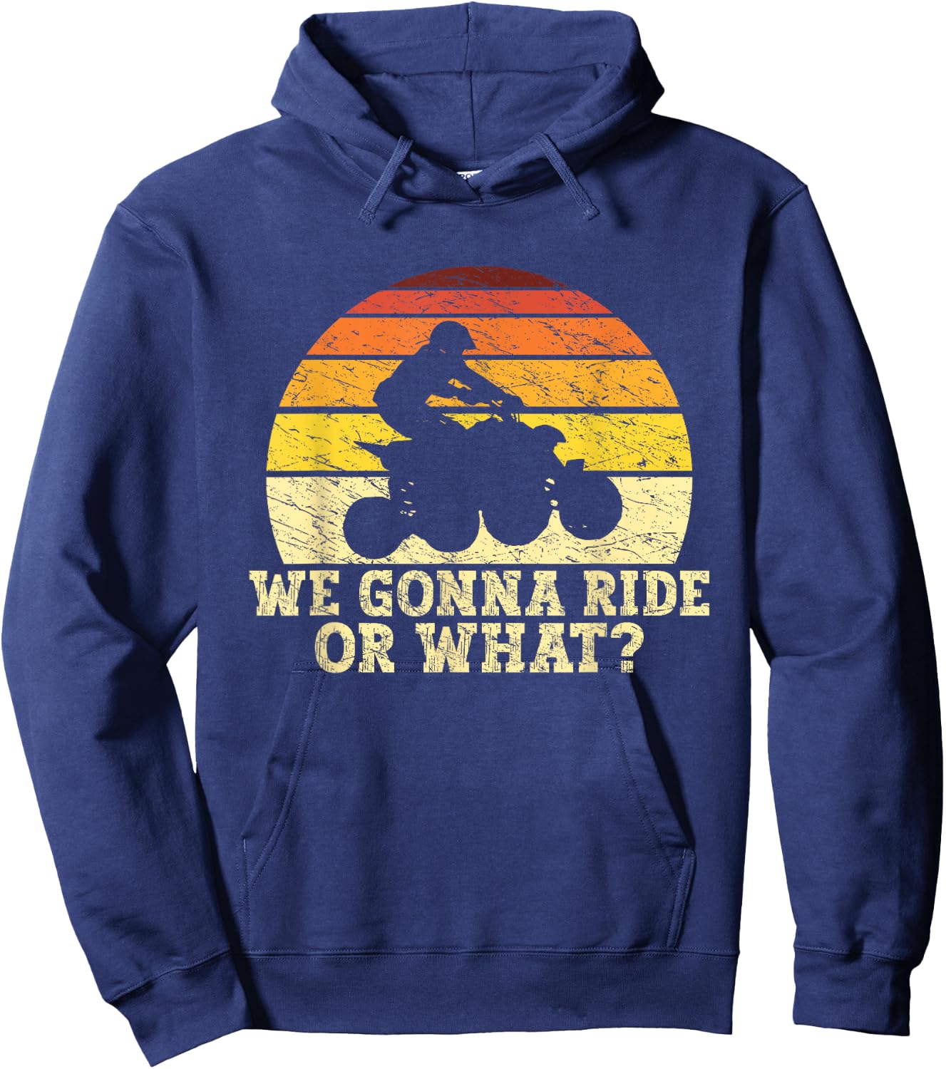 Quad Biker Gifts ATV Lover Four Wheeler Biker Men We Gonna Ride Or What Funny Quading ATV Riding Hoodie - Hoodie | Navy