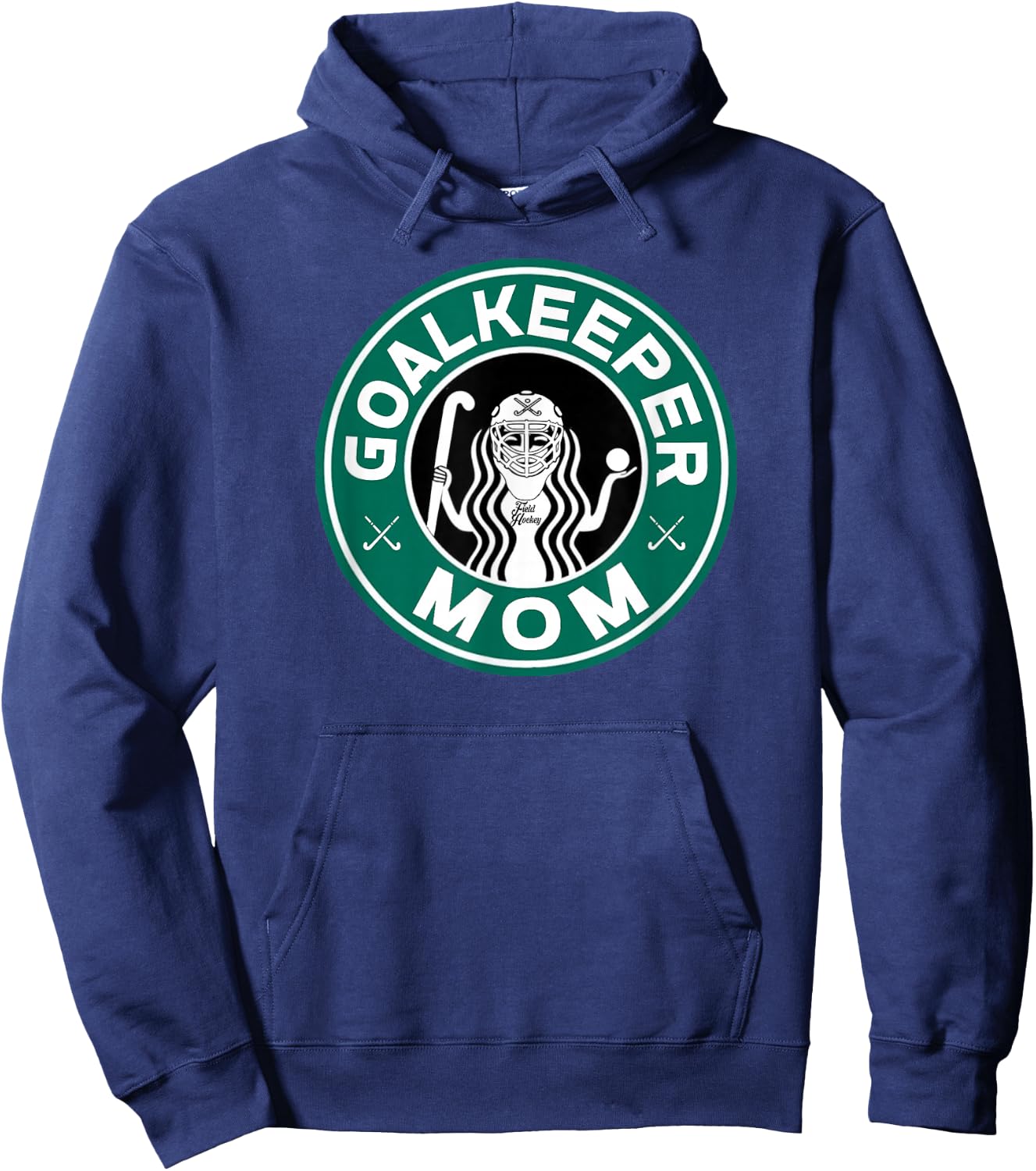 Field Hockey Goalkeeper Mom Mother of Goalie Hoodie - Hoodie | Navy