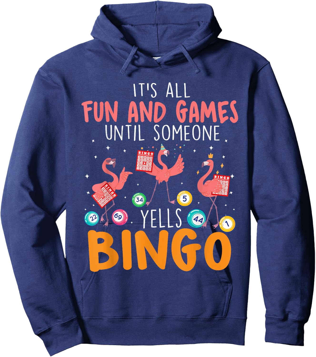 It's All Fun And Games Until Someone Yells Bingo Lover Hoodie - Hoodie | Navy