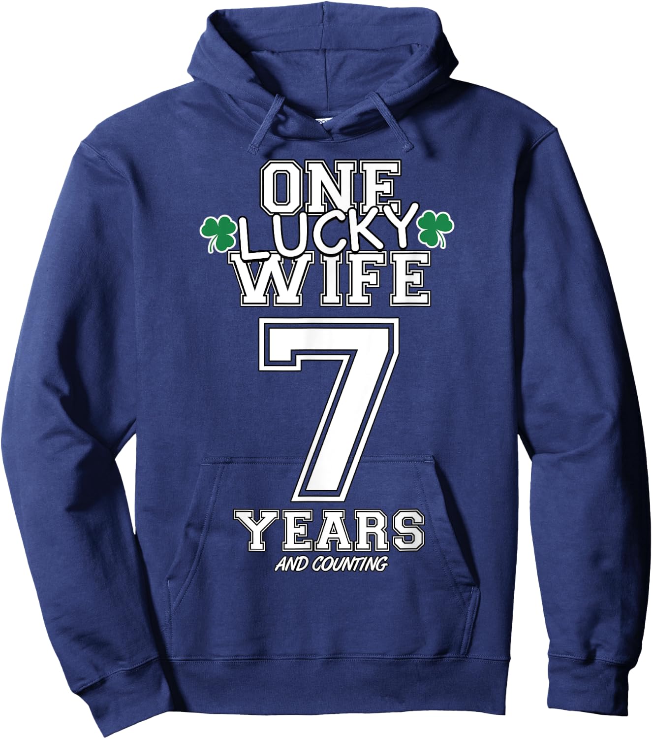 7 Years Lucky Wife Funny St Patrick's Day Anniversary Her Hoodie - Hoodie | Navy