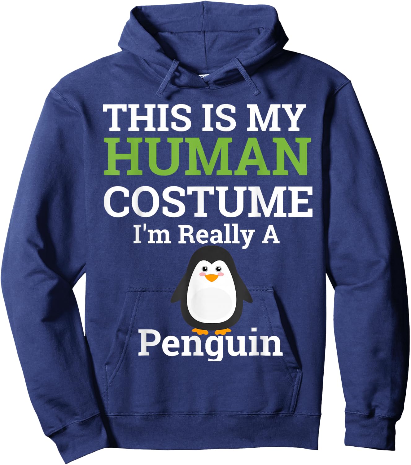 This is My Human Costume I'm Really a Penguin Halloween Hoodie - Hoodie | Navy