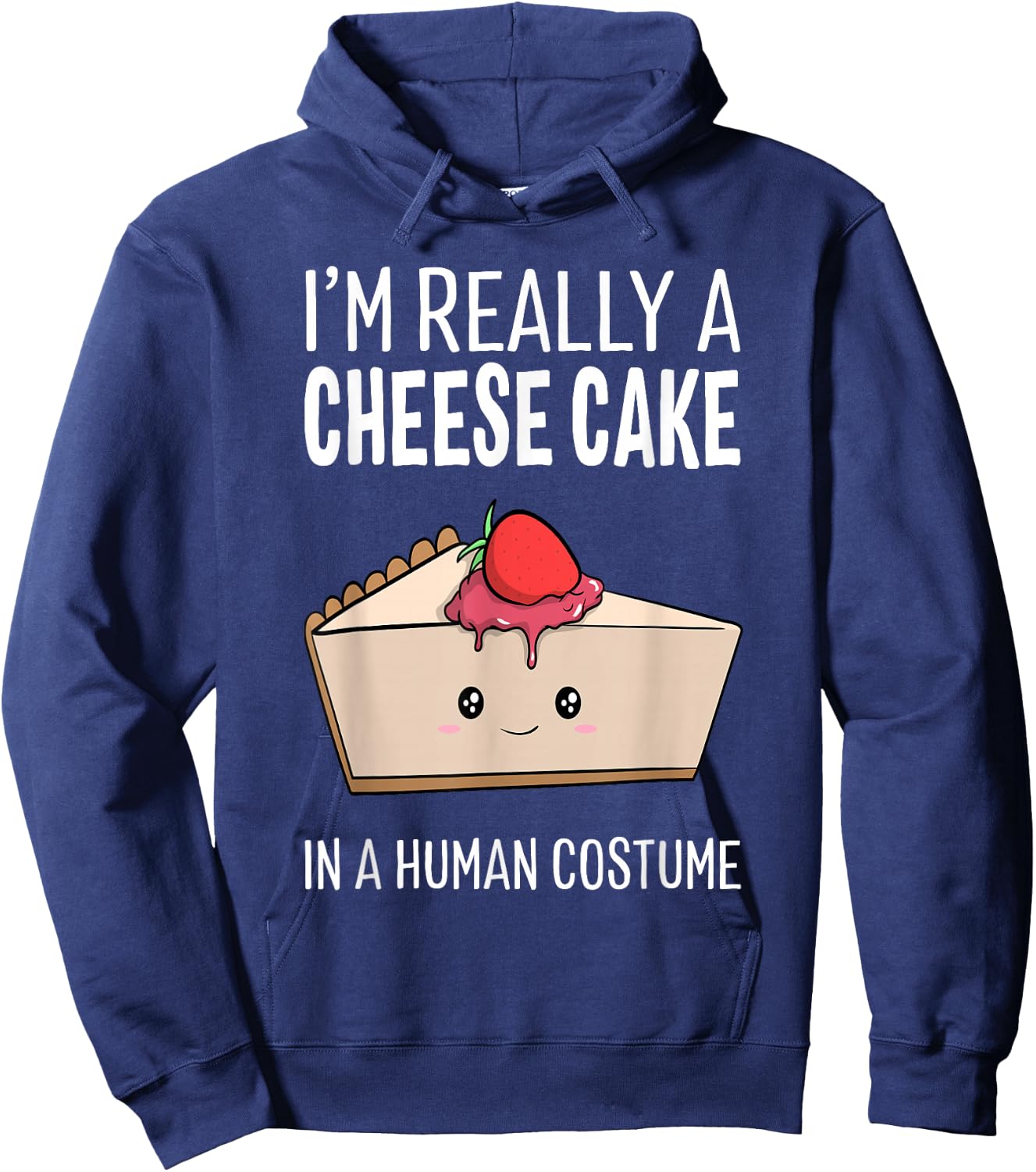 I'm Really A Cheesecake In A Human Costume Halloween Funny Hoodie - Hoodie | Navy