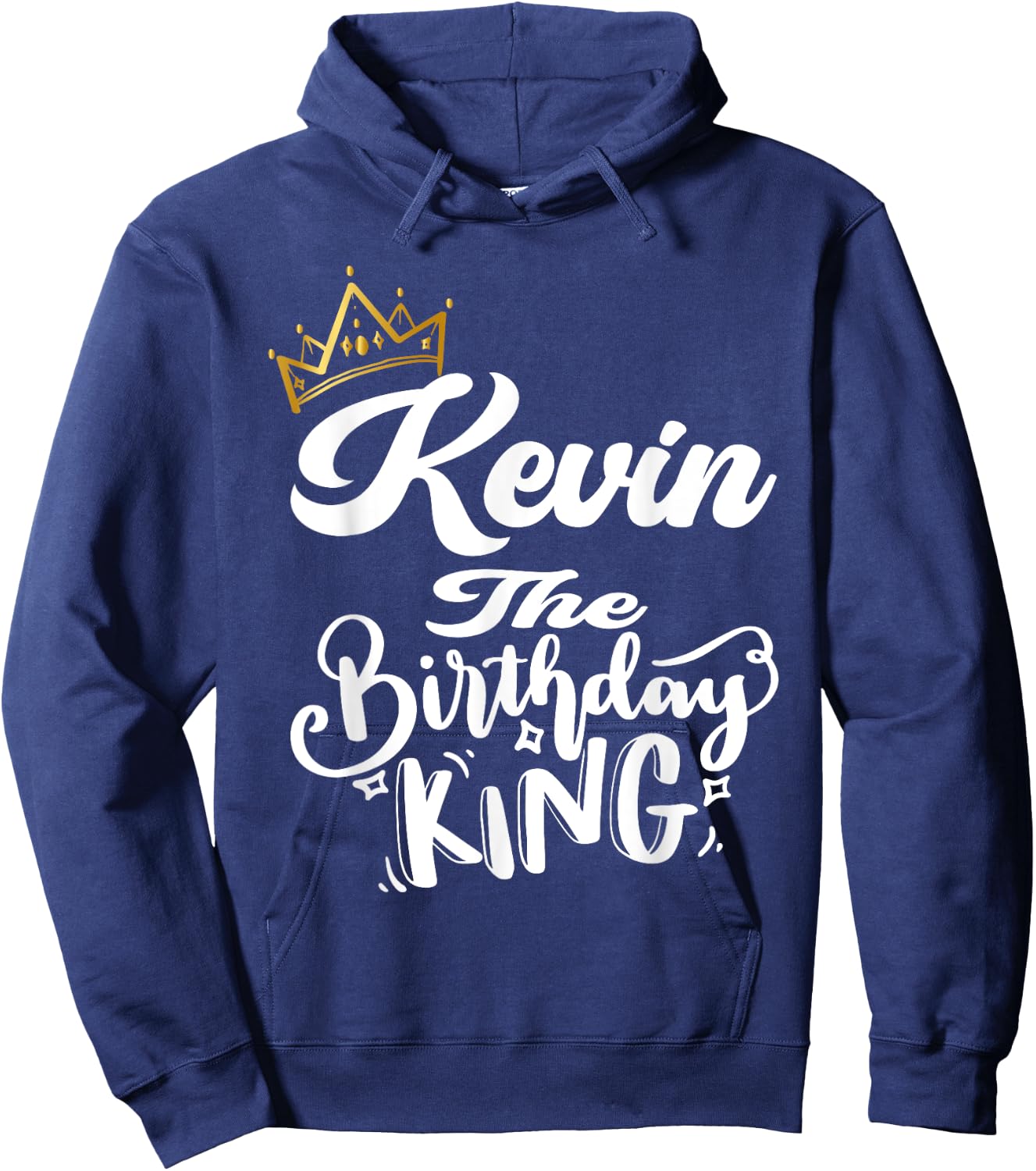 Kevin The Birthday King Happy Birthday Shirt Men Boys Teens Hoodie - Hoodie | Navy