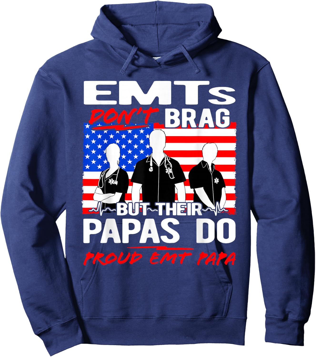 Proud EMT Papa - Funny EMS Grandfather Quote EMTs Don't Brag Hoodie - Hoodie | Navy