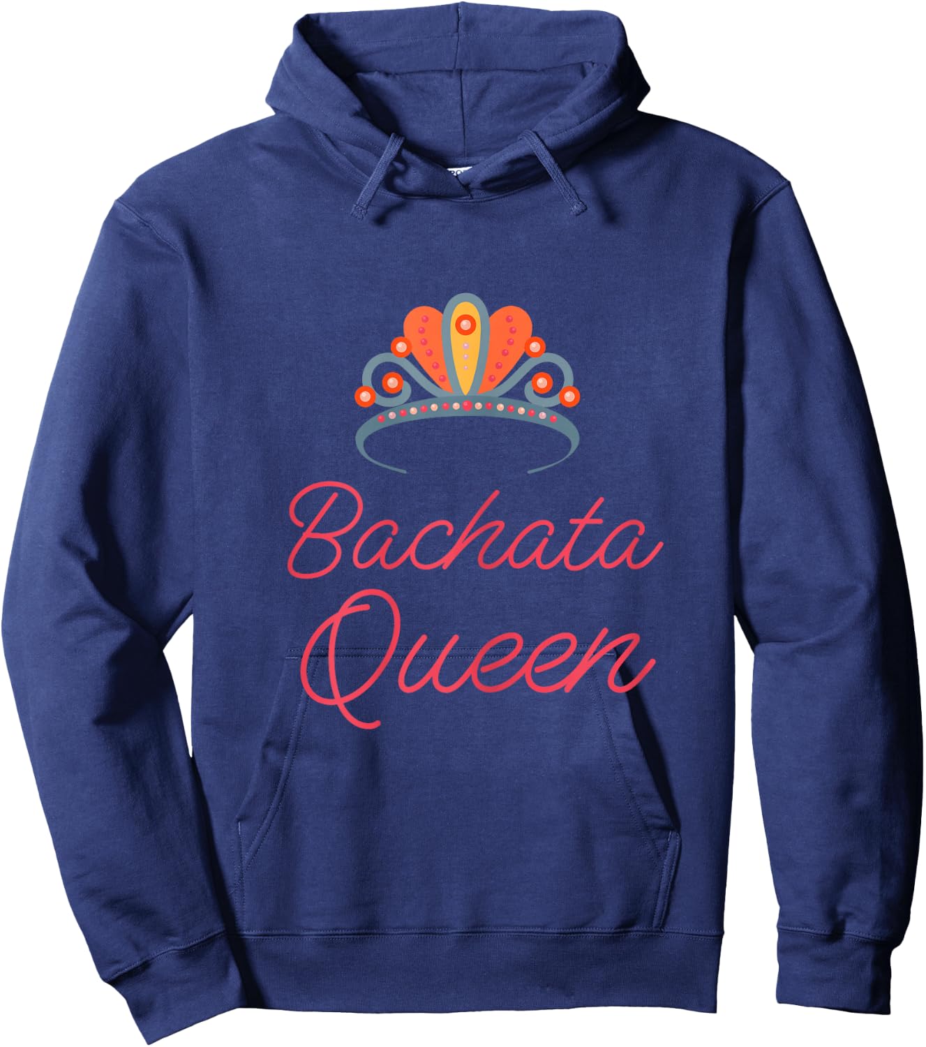 Bachata Queen funny novelty latin dance class gift Hoodie - Hoodie | Navy