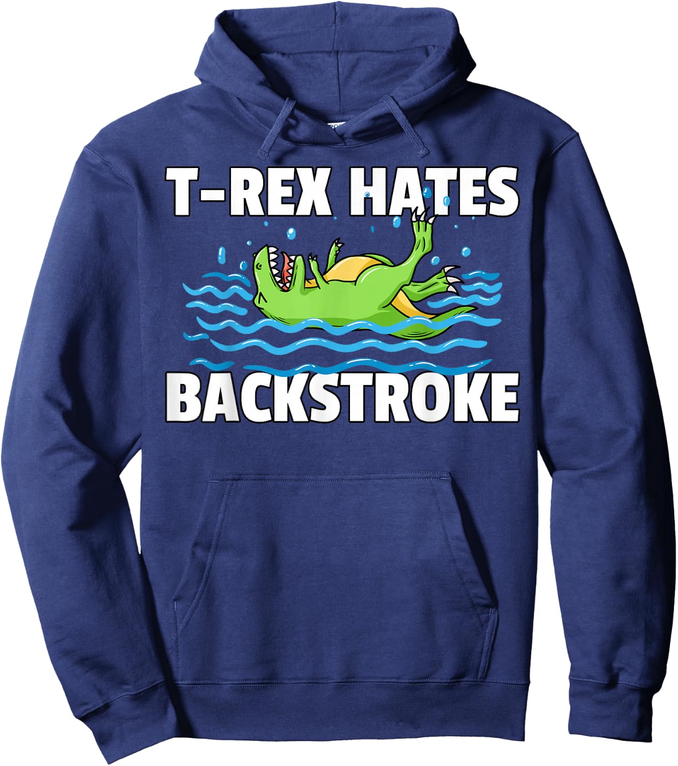 T Rex Hates Backstroke For A Swimmer Hoodie - Hoodie | Navy