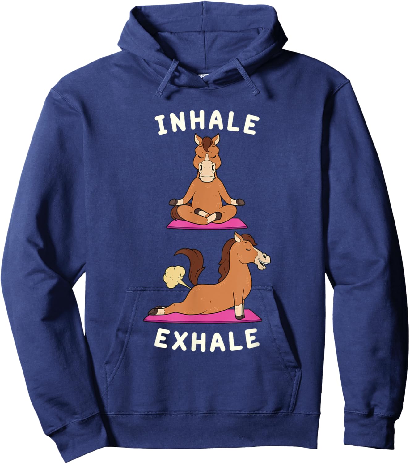 Funny Yoga Inhale Exhale Farting Horse Yoga position Gift Hoodie - Hoodie | Navy