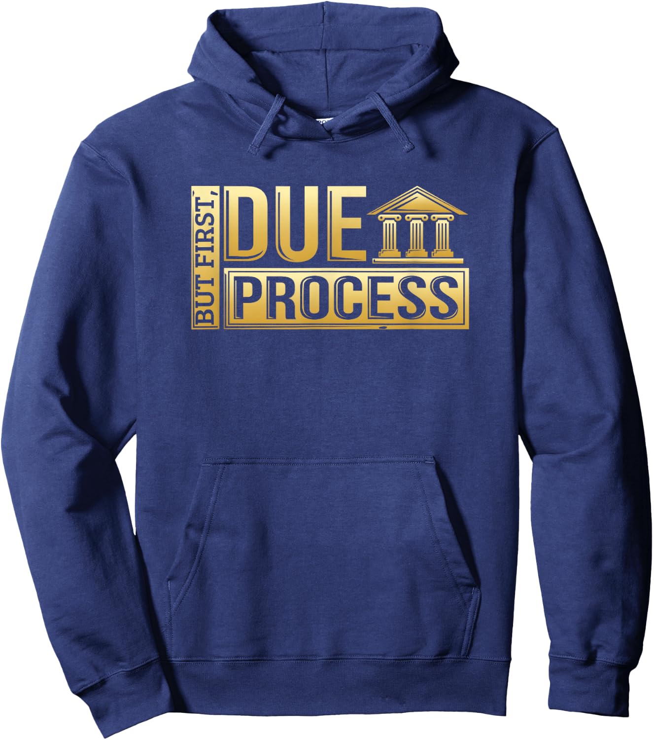 But First, Due Process Lawyer & Attorney In Training Hoodie - Hoodie | Navy