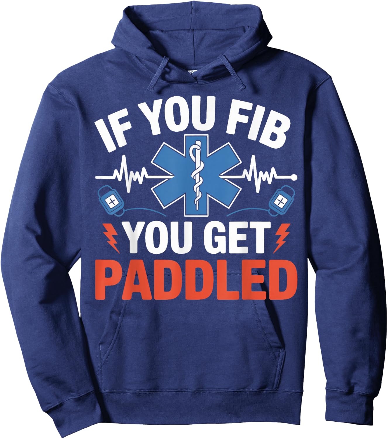 If You Fib You Get Paddled Funny EMS Paramedic Gifts Women Hoodie - Hoodie | Navy