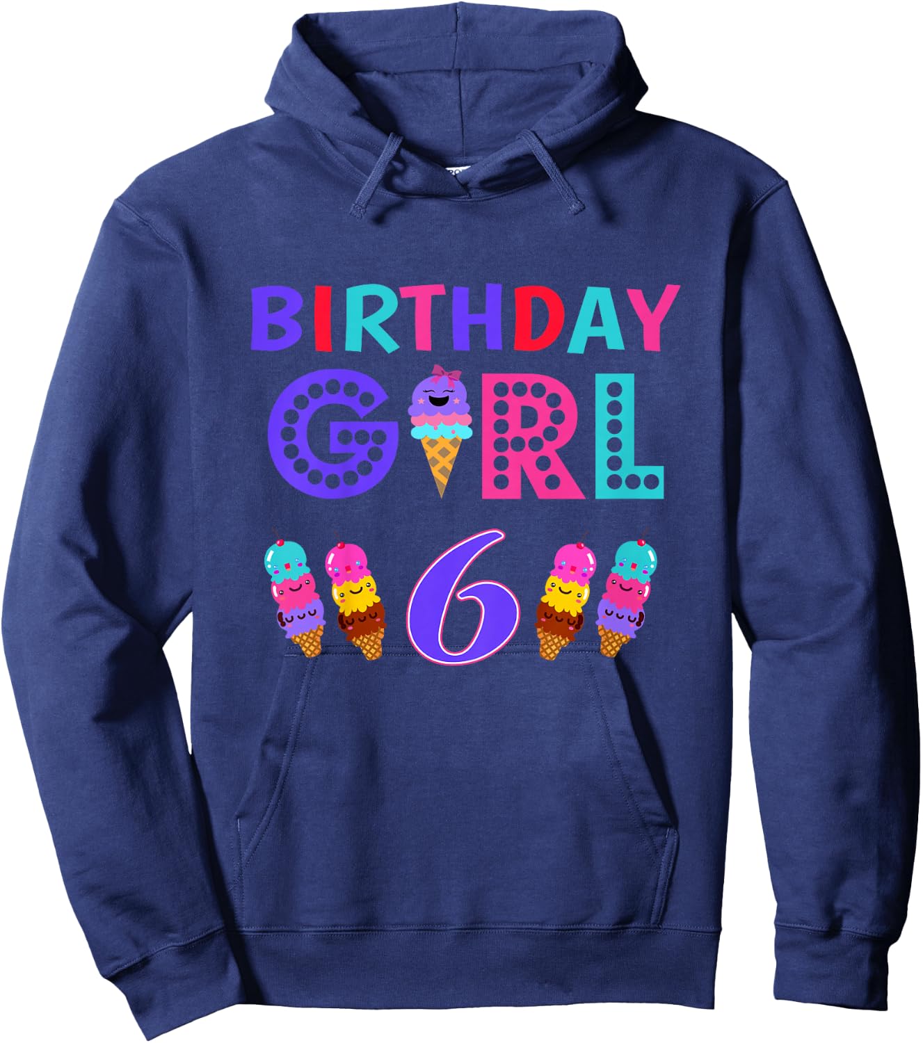 I'm 6th the Birthday for Girl Ice Cream 6 Year Old Birthday Hoodie - Hoodie | Navy