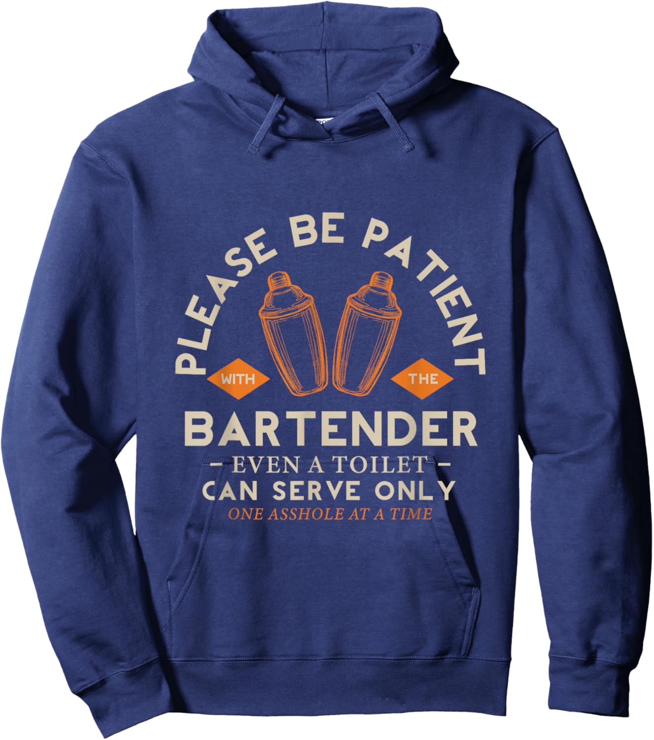 Please be Patient with The Bartender Even a Toilet Bartender Hoodie - Hoodie | Navy